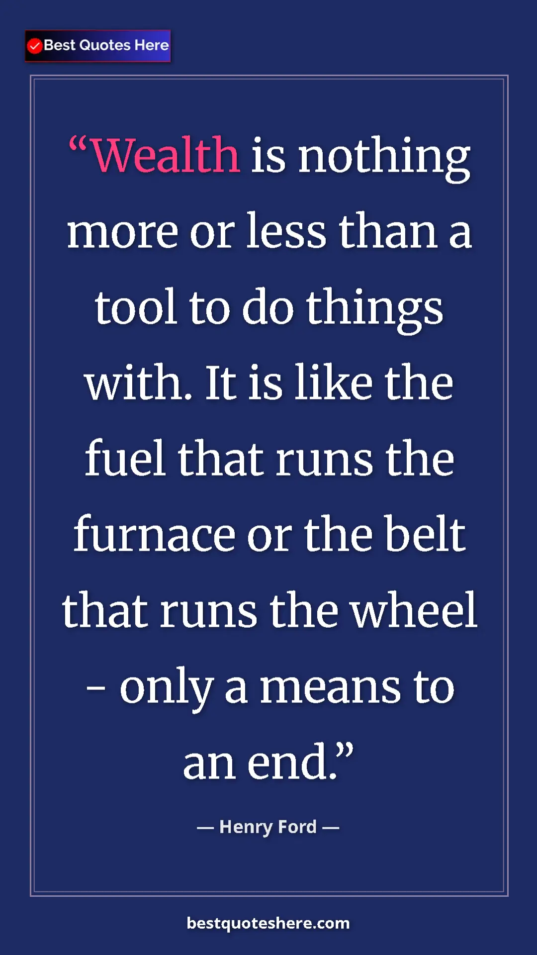 Pinterest quote poster by Henry Ford: "Wealth is nothing more or less than a tool to do things..."