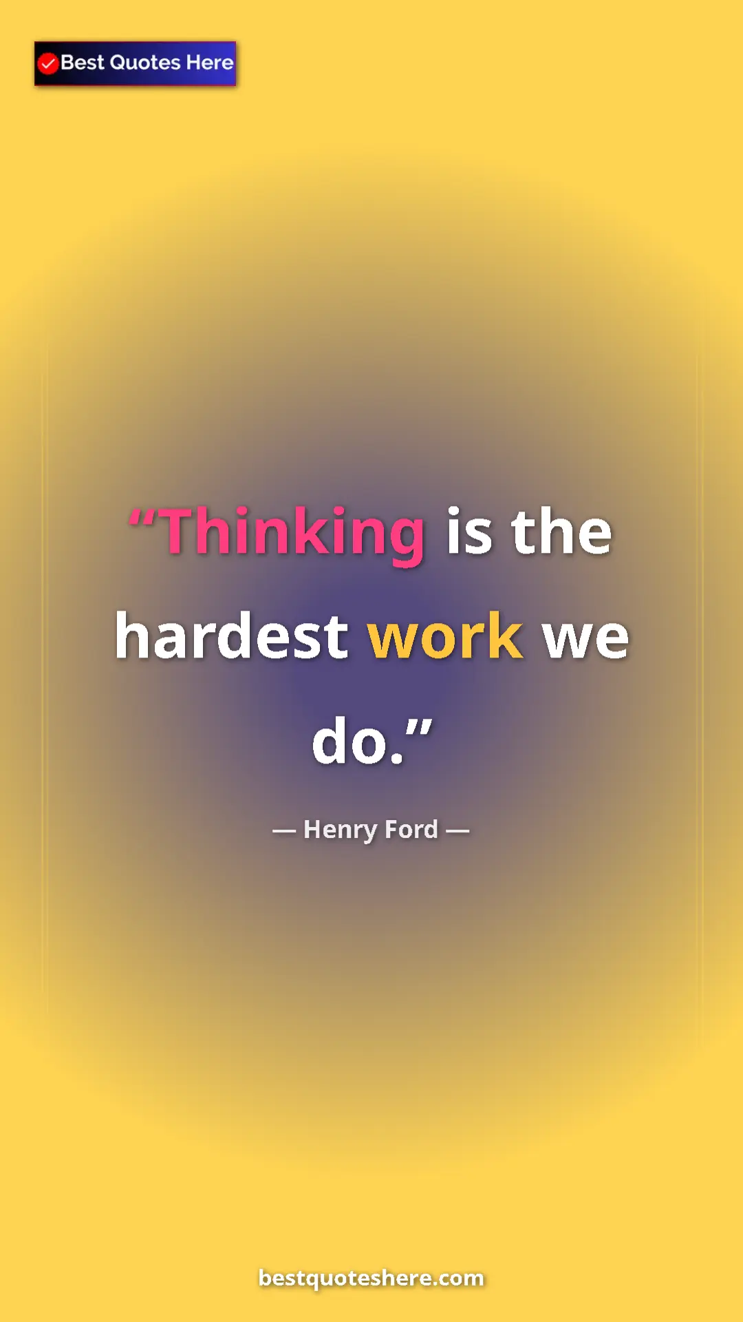 Pinterest quote poster by Henry Ford: "Thinking is the hardest work we do."