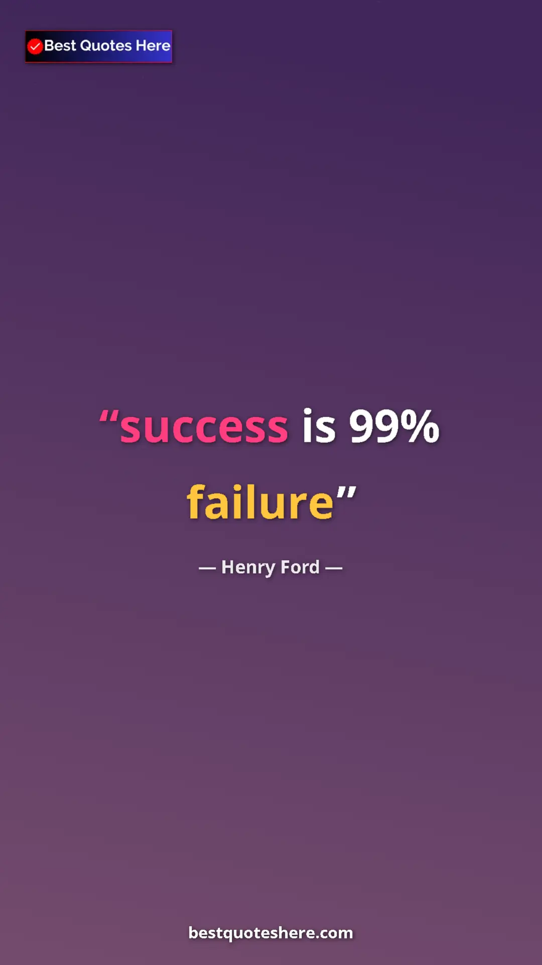 Pinterest quote poster by Henry Ford: "success is 99% failure"