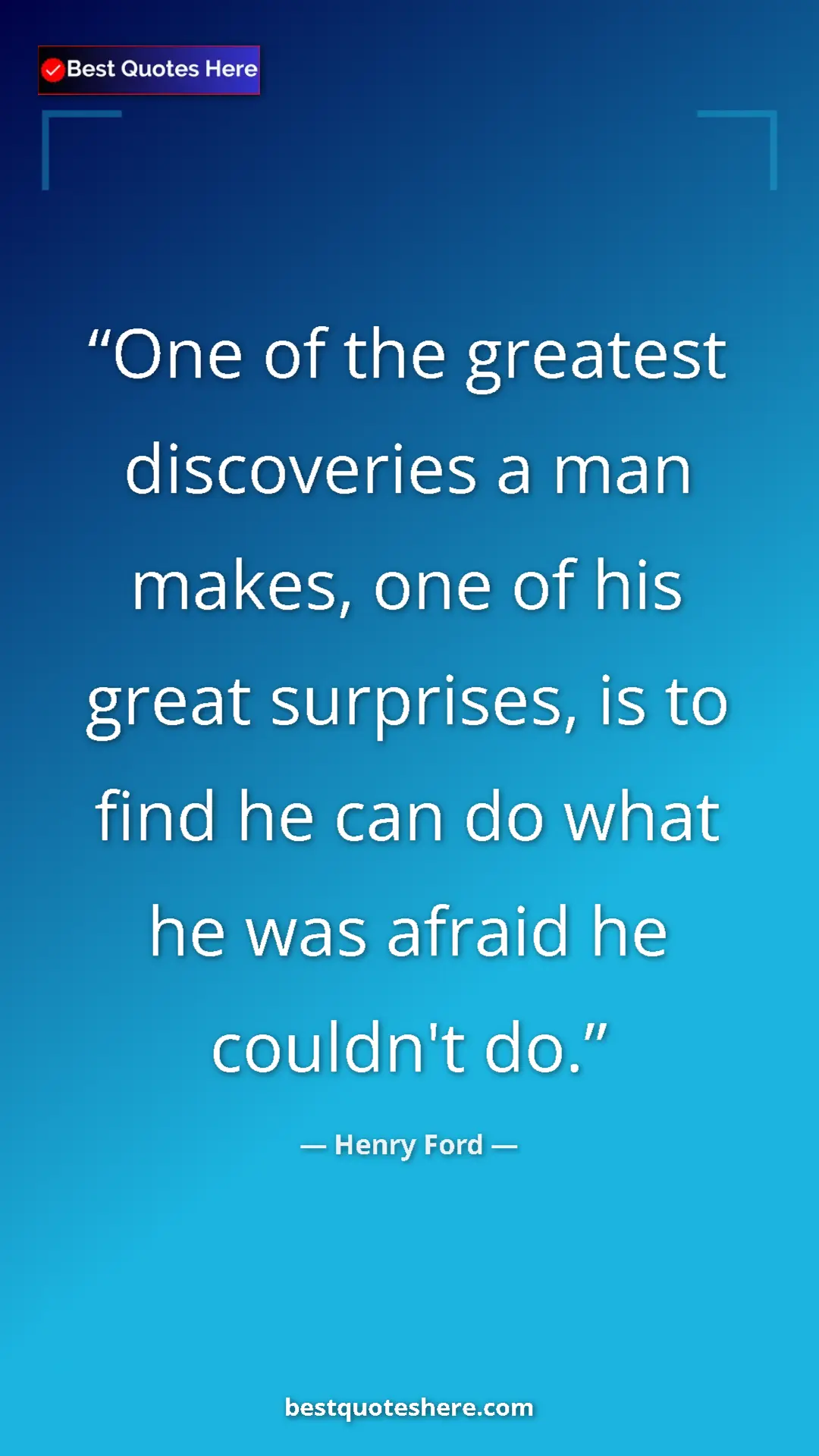 Pinterest quote poster by Henry Ford: "One of the greatest discoveries a man makes, one of his..."