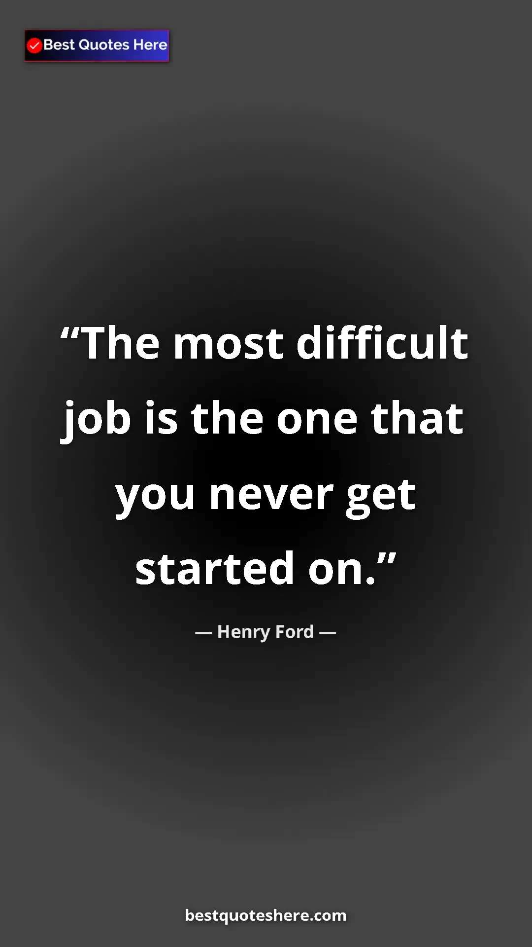 Pinterest quote poster by Henry Ford: "The most difficult job is the one that you never get..."