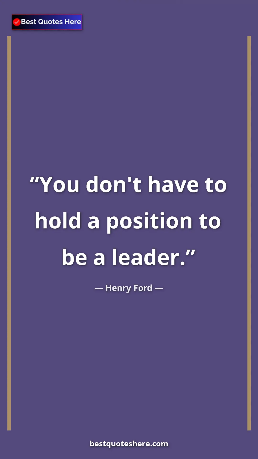 Pinterest quote poster by Henry Ford: "You don't have to hold a position to be a leader."