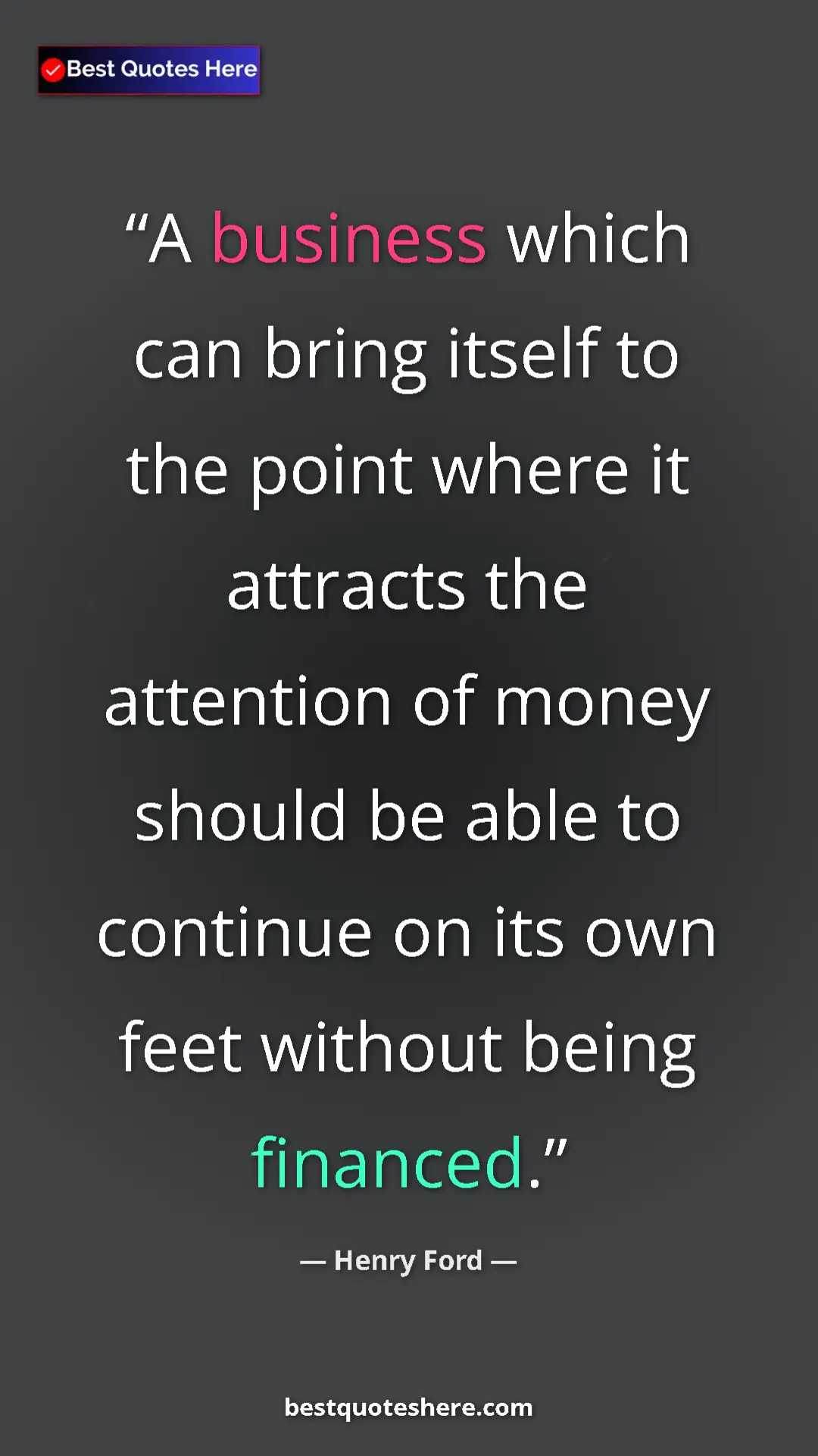 Pinterest quote poster by Henry Ford: "A business which can bring itself to the point where it..."