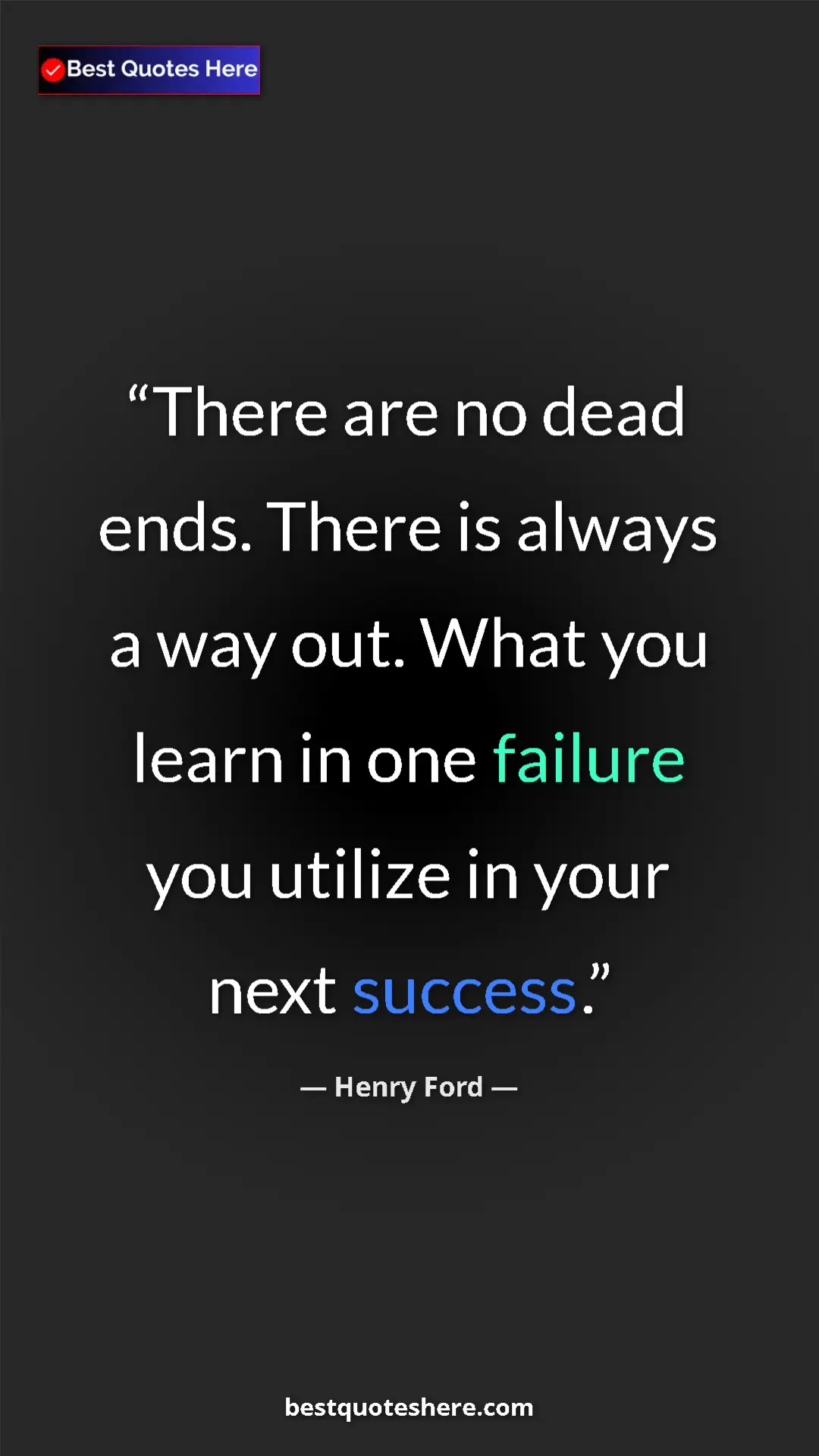 Pinterest quote poster by Henry Ford: "There are no dead ends. There is always a way out. What you..."