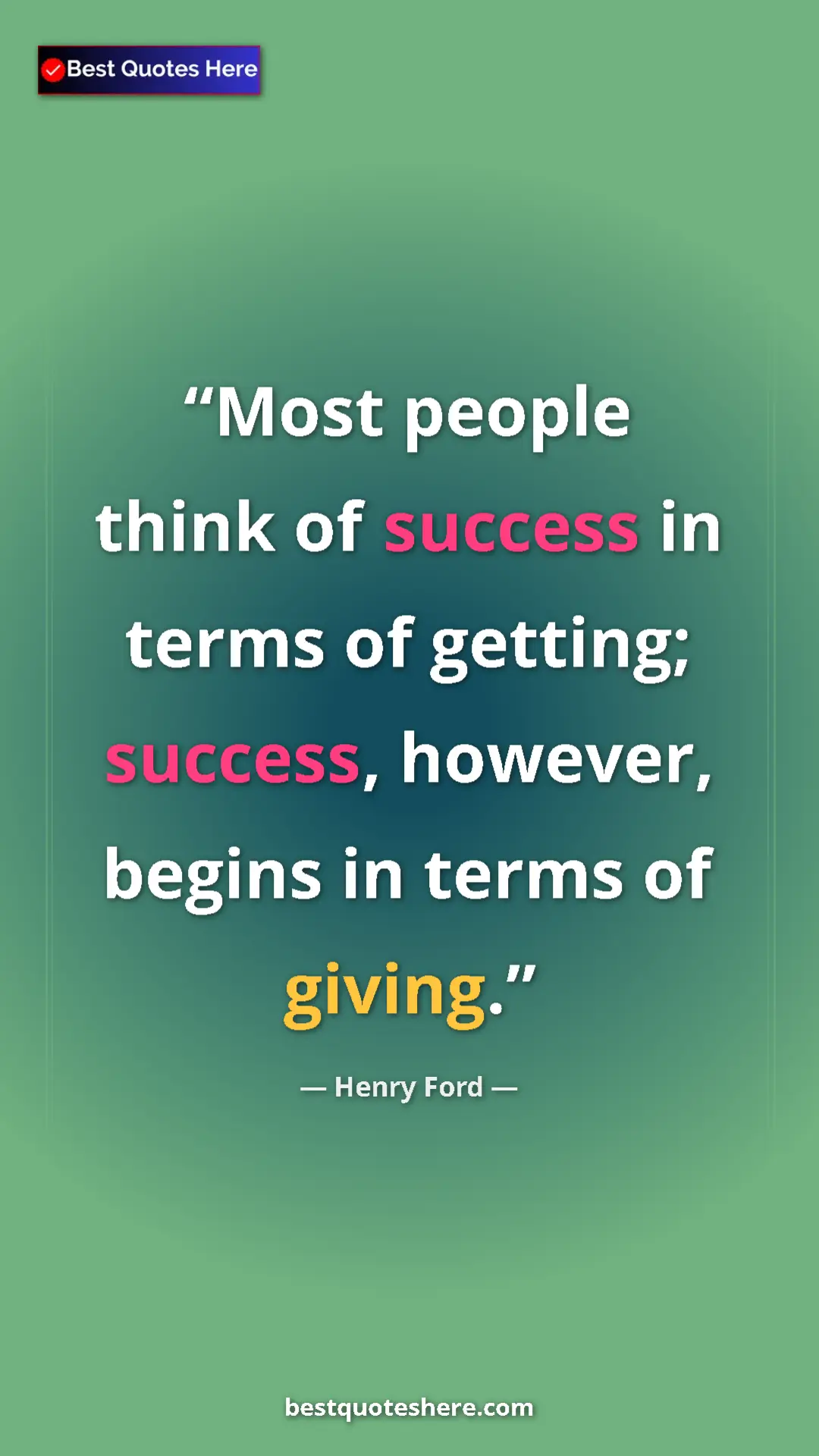 Henry Ford Quote Card: "Most people think of success in terms of getting; success,..." Pinterest quote poster by Henry Ford: "Most people think of success in terms of getting; success,..."