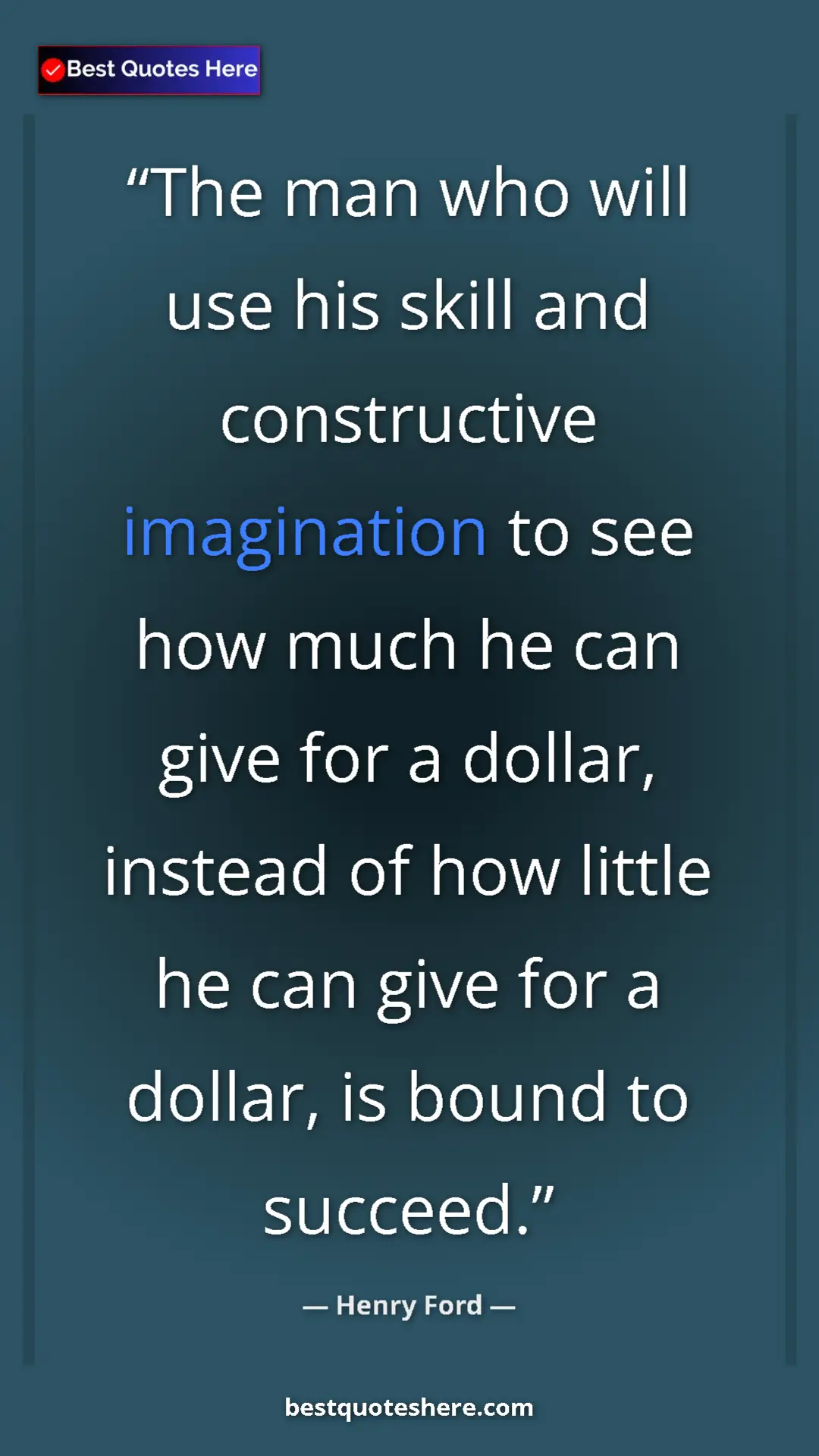 Pinterest quote poster by Henry Ford: "The man who will use his skill and constructive imagination..."