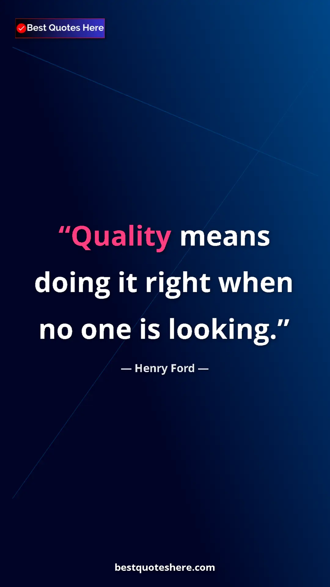 Pinterest quote poster by Henry Ford: "Quality means doing it right when no one is looking."