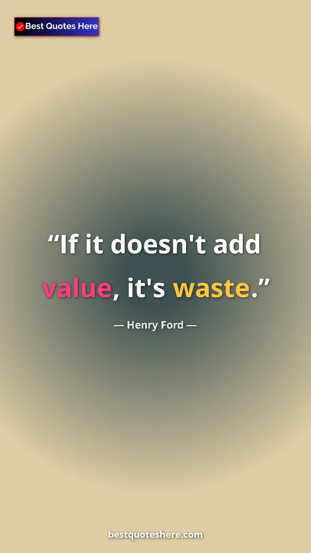 Pinterest quote poster by Henry Ford: "If it doesn't add value, it's waste."