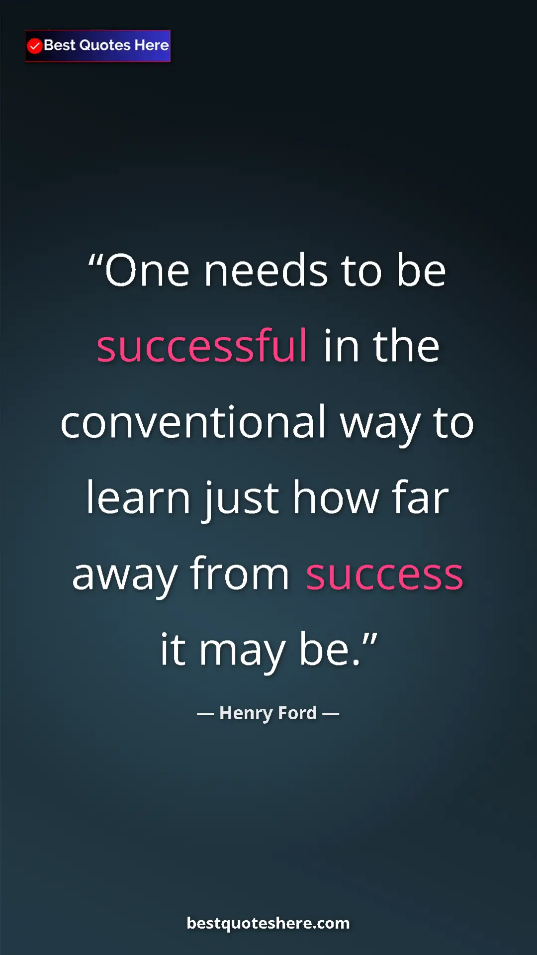 Pinterest quote poster by Henry Ford: "One needs to be successful in the conventional way to learn..."