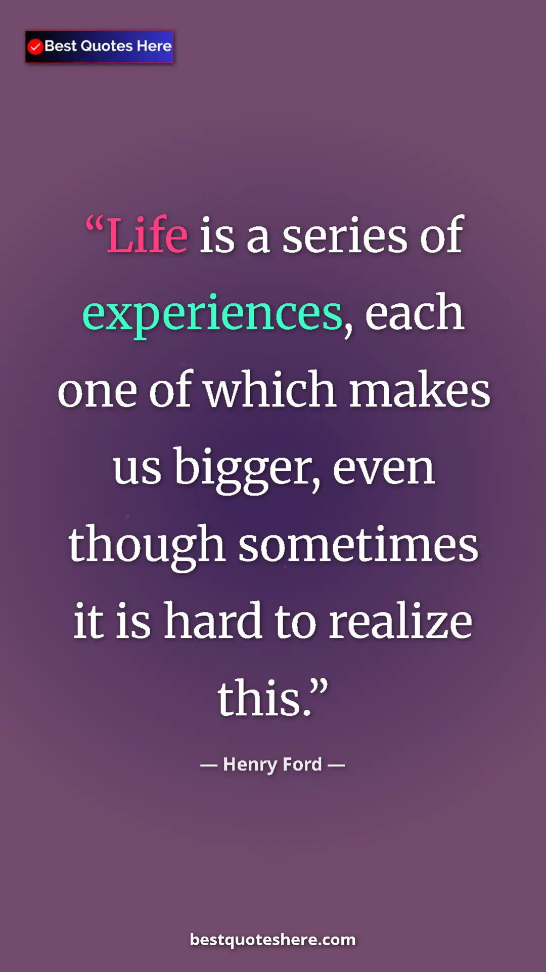 Pinterest quote poster by Henry Ford: "Life is a series of experiences, each one of which makes us..."