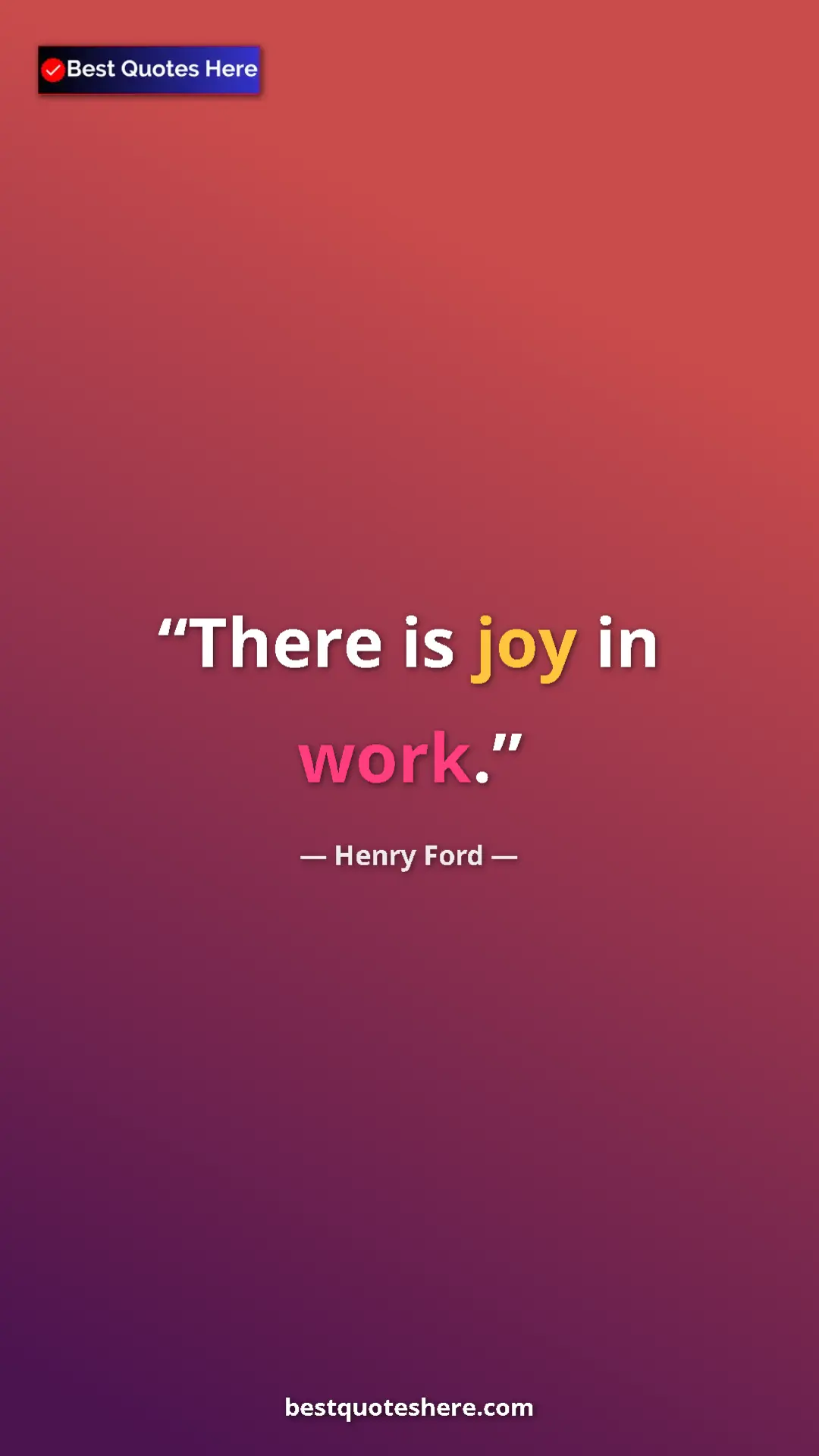 Pinterest quote poster by Henry Ford: "There is joy in work."
