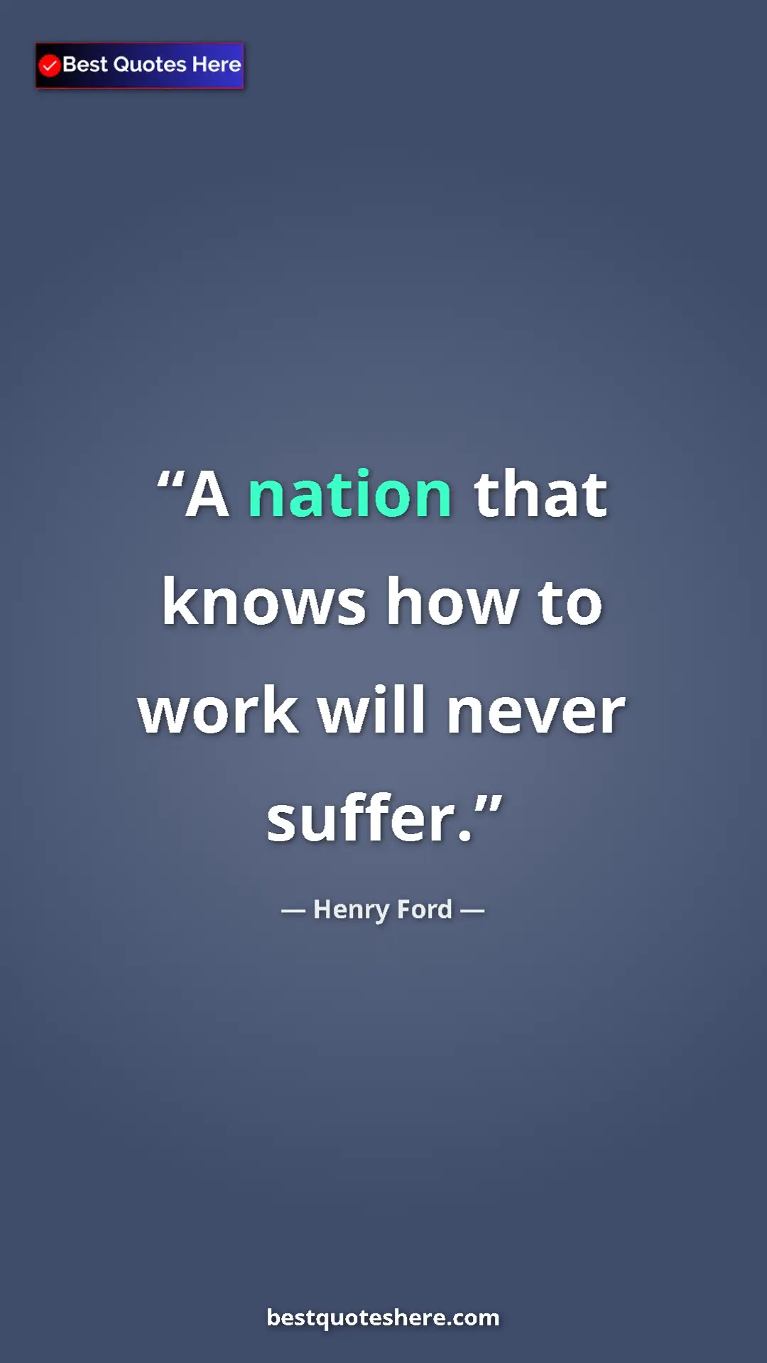 Pinterest quote poster by Henry Ford: "A nation that knows how to work will never suffer."