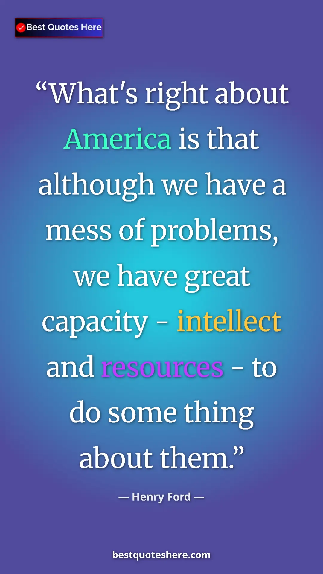 Henry Ford Quote Card: "What's right about America is that although we have a mess..." Pinterest quote poster by Henry Ford: "What's right about America is that although we have a mess..."