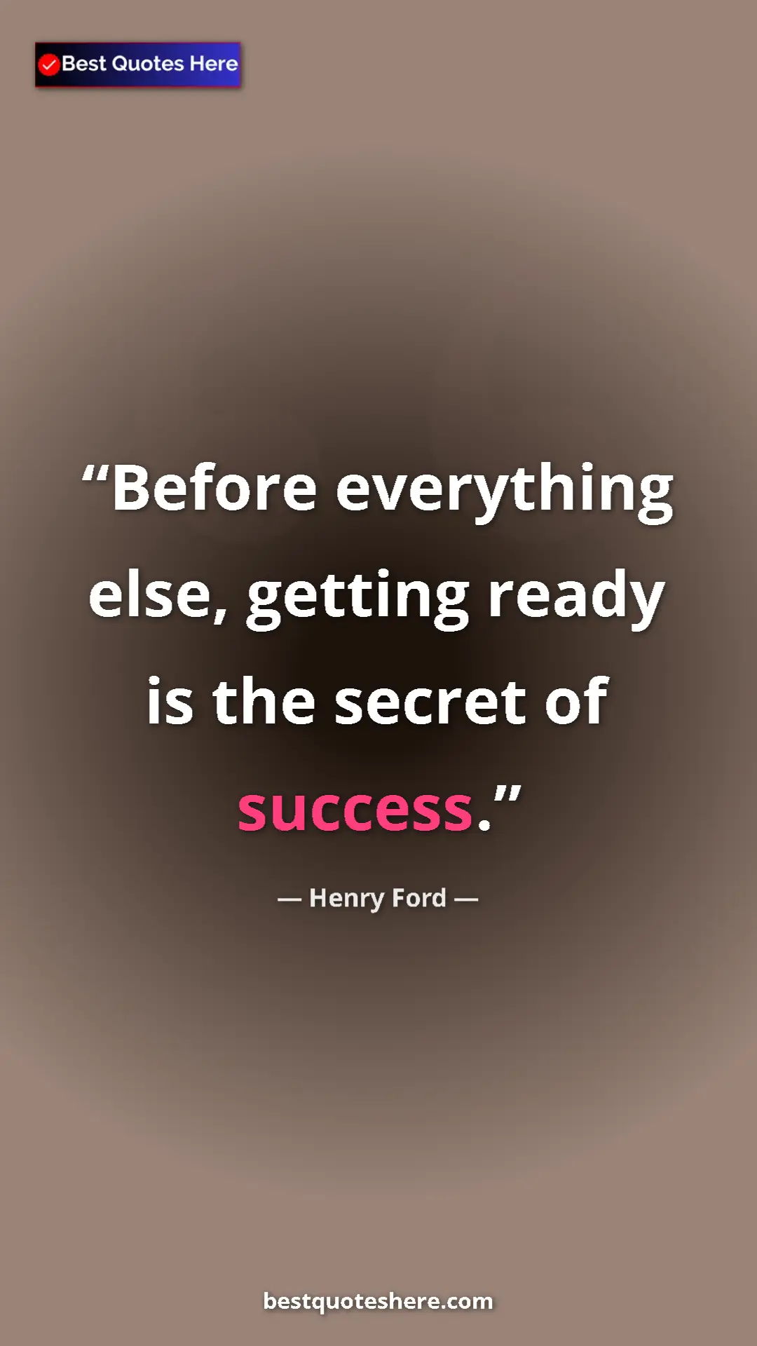 Pinterest quote poster by Henry Ford: "Before everything else, getting ready is the secret of..."