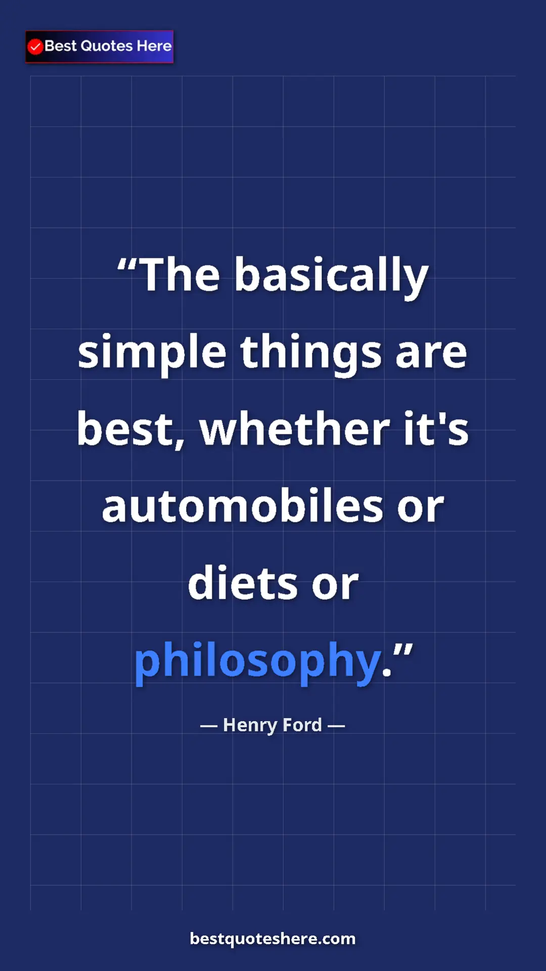 Henry Ford Quote Card: "The basically simple things are best, whether it's..." Pinterest quote poster by Henry Ford: "The basically simple things are best, whether it's..."