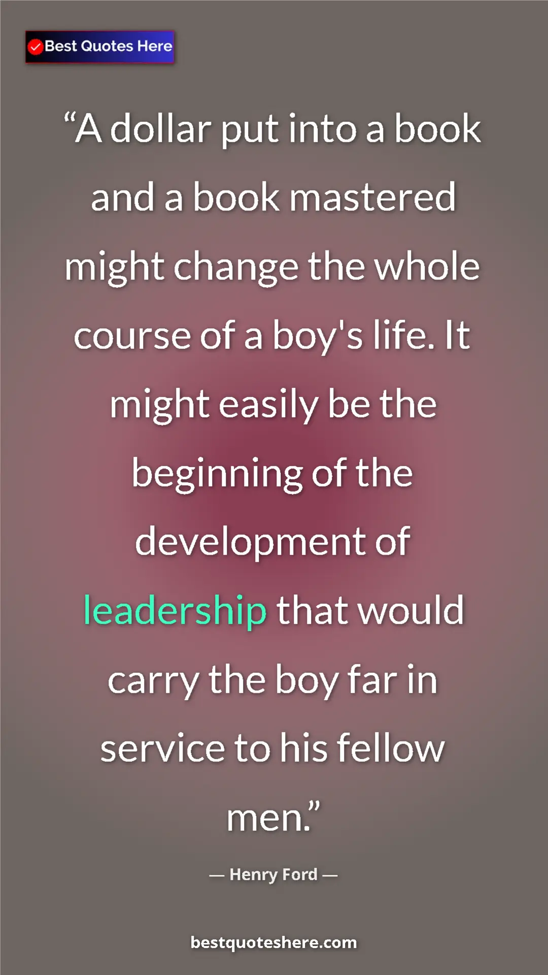 Pinterest quote poster by Henry Ford: "A dollar put into a book and a book mastered might change..."