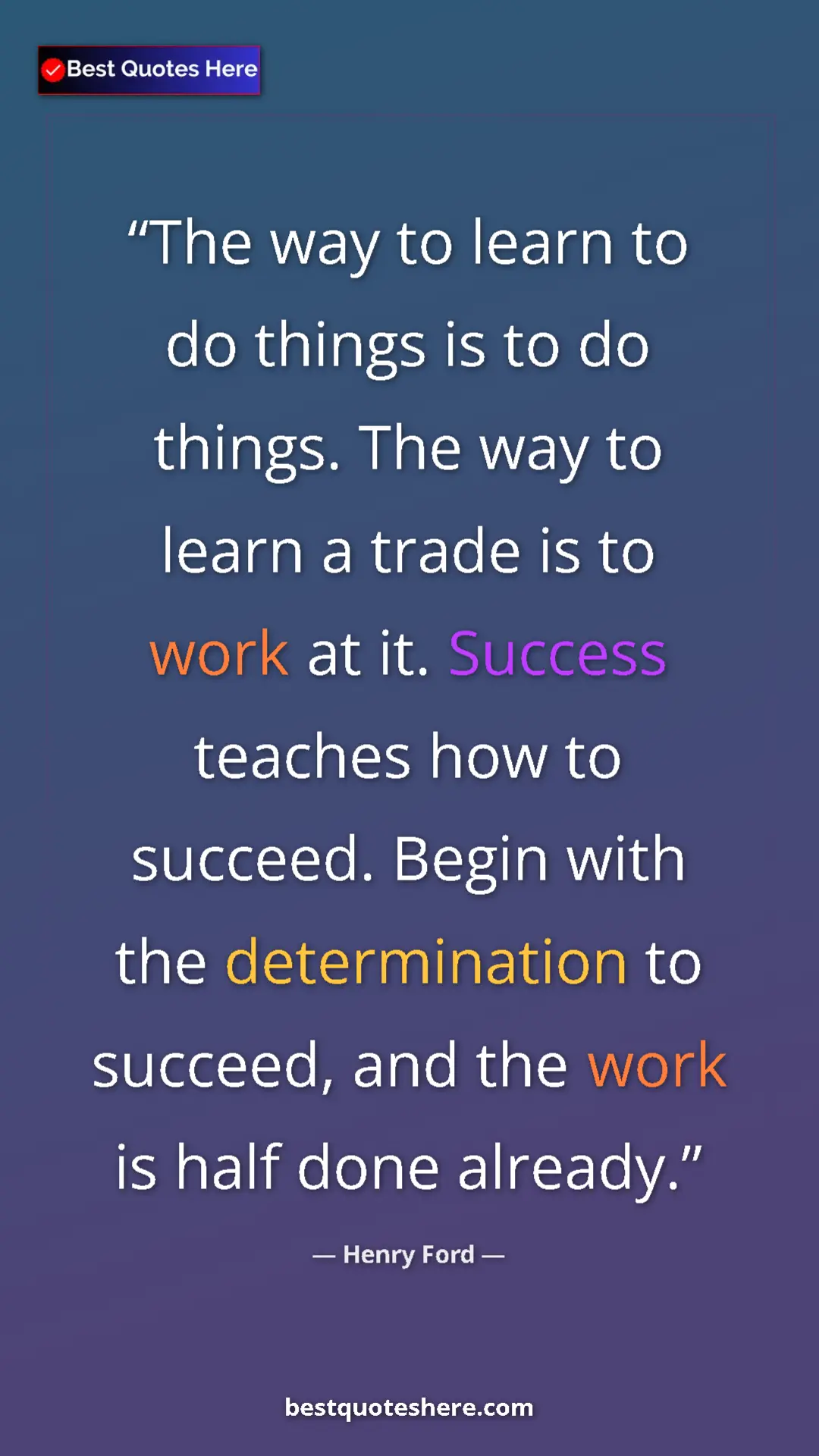 Pinterest quote poster by Henry Ford: "The way to learn to do things is to do things. The way to..."