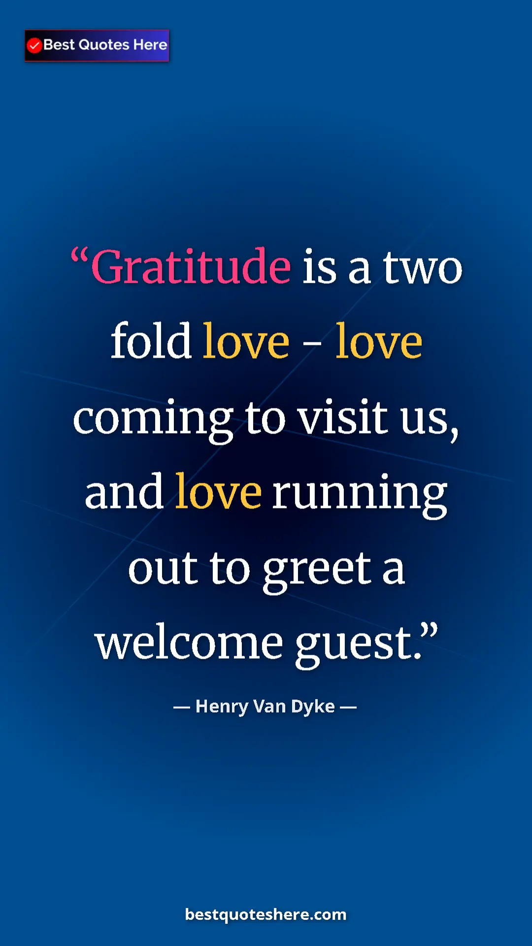 Pinterest quote poster by Henry Van Dyke: "Gratitude is a two fold love - love coming to visit us, and..."