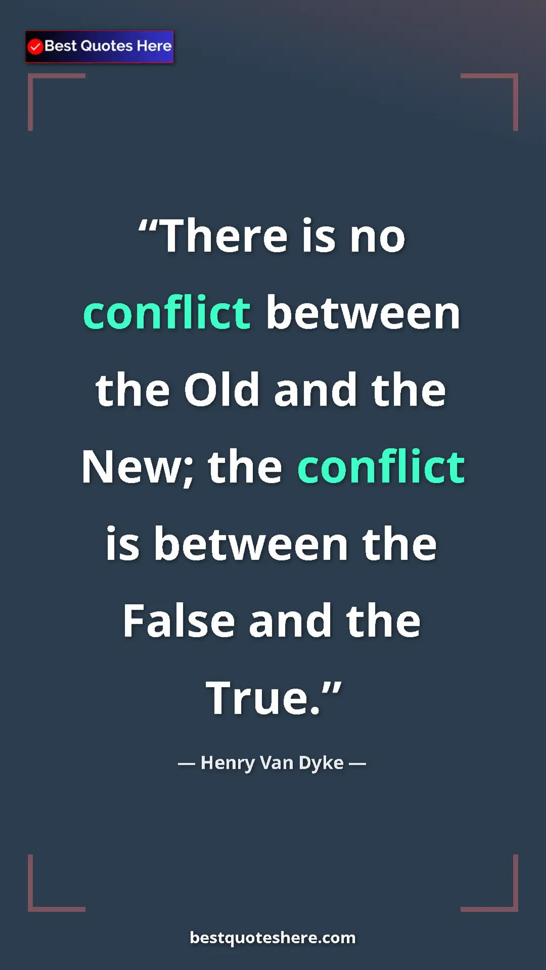 Pinterest quote poster by Henry Van Dyke: "There is no conflict between the Old and the New; the..."