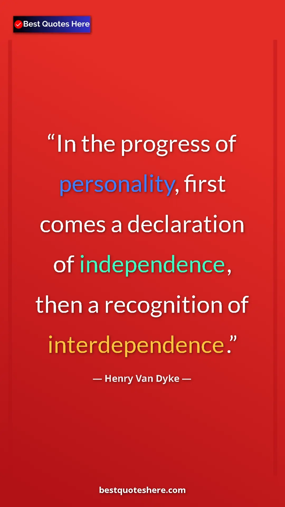 Pinterest quote poster by Henry Van Dyke: "In the progress of personality, first comes a declaration..."
