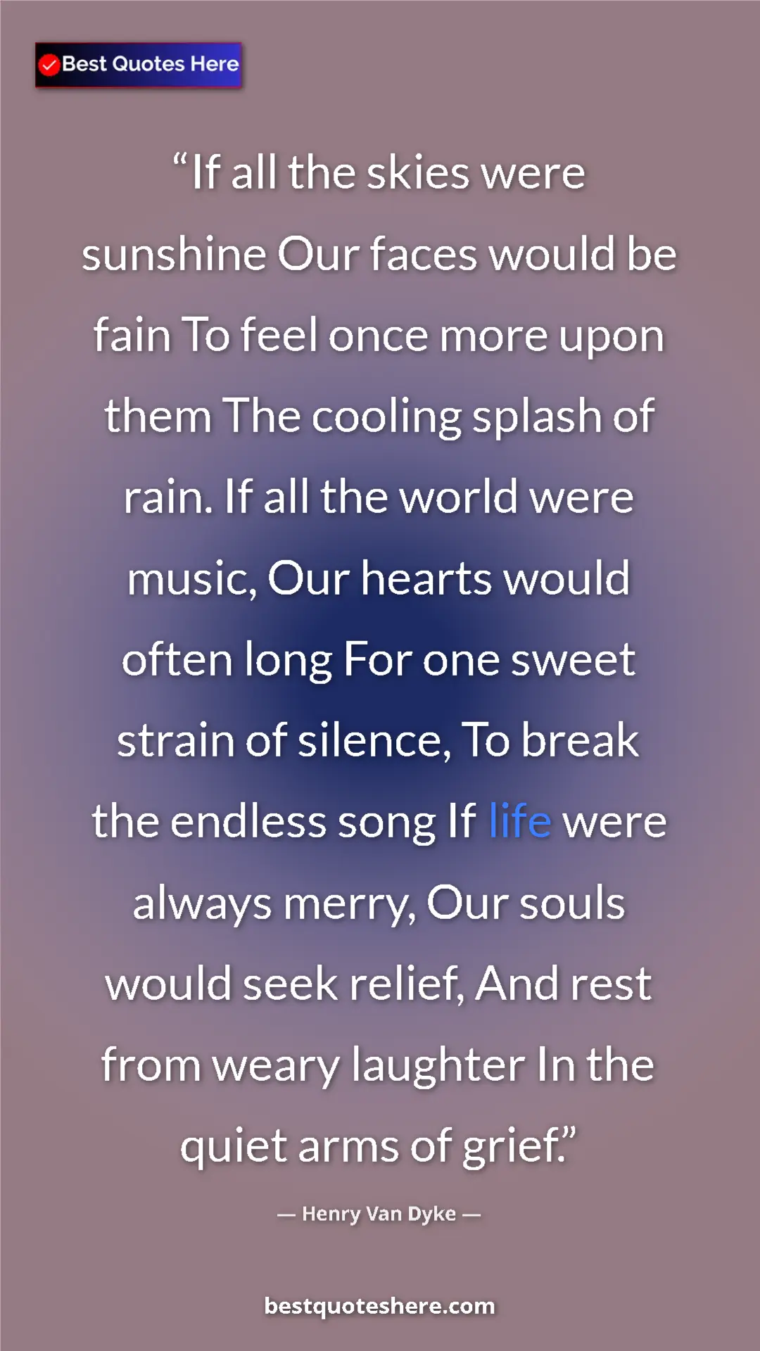 Henry Van Dyke Quote Card: "If all the skies were sunshine Our faces would be fain To..." Pinterest quote poster by Henry Van Dyke: "If all the skies were sunshine Our faces would be fain To..."