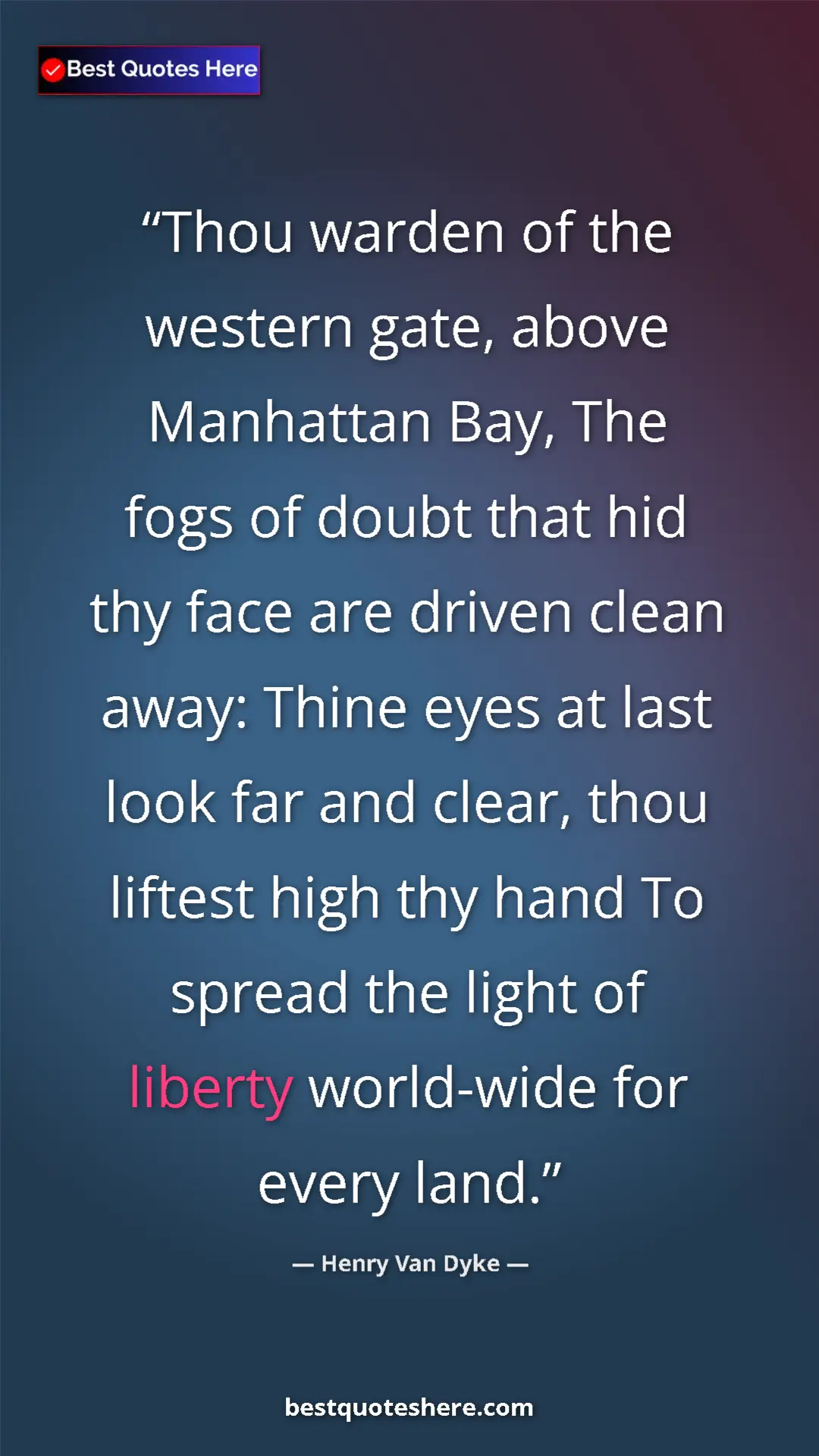 Henry Van Dyke Quote Card: "Thou warden of the western gate, above Manhattan Bay, The..." Pinterest quote poster by Henry Van Dyke: "Thou warden of the western gate, above Manhattan Bay, The..."
