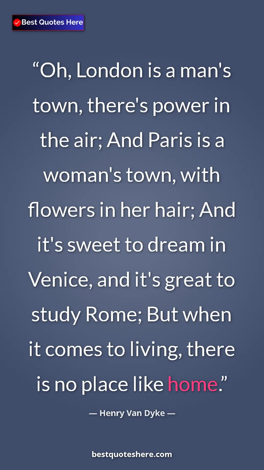 Henry Van Dyke Quote Card: "Oh, London is a man's town, there's power in the air; And..." Pinterest quote poster by Henry Van Dyke: "Oh, London is a man's town, there's power in the air; And..."