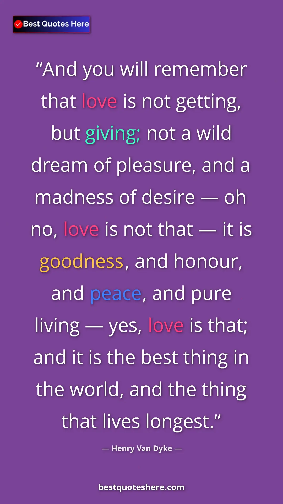 Henry Van Dyke Quote Card: "And you will remember that love is not getting, but giving;..." Pinterest quote poster by Henry Van Dyke: "And you will remember that love is not getting, but giving;..."