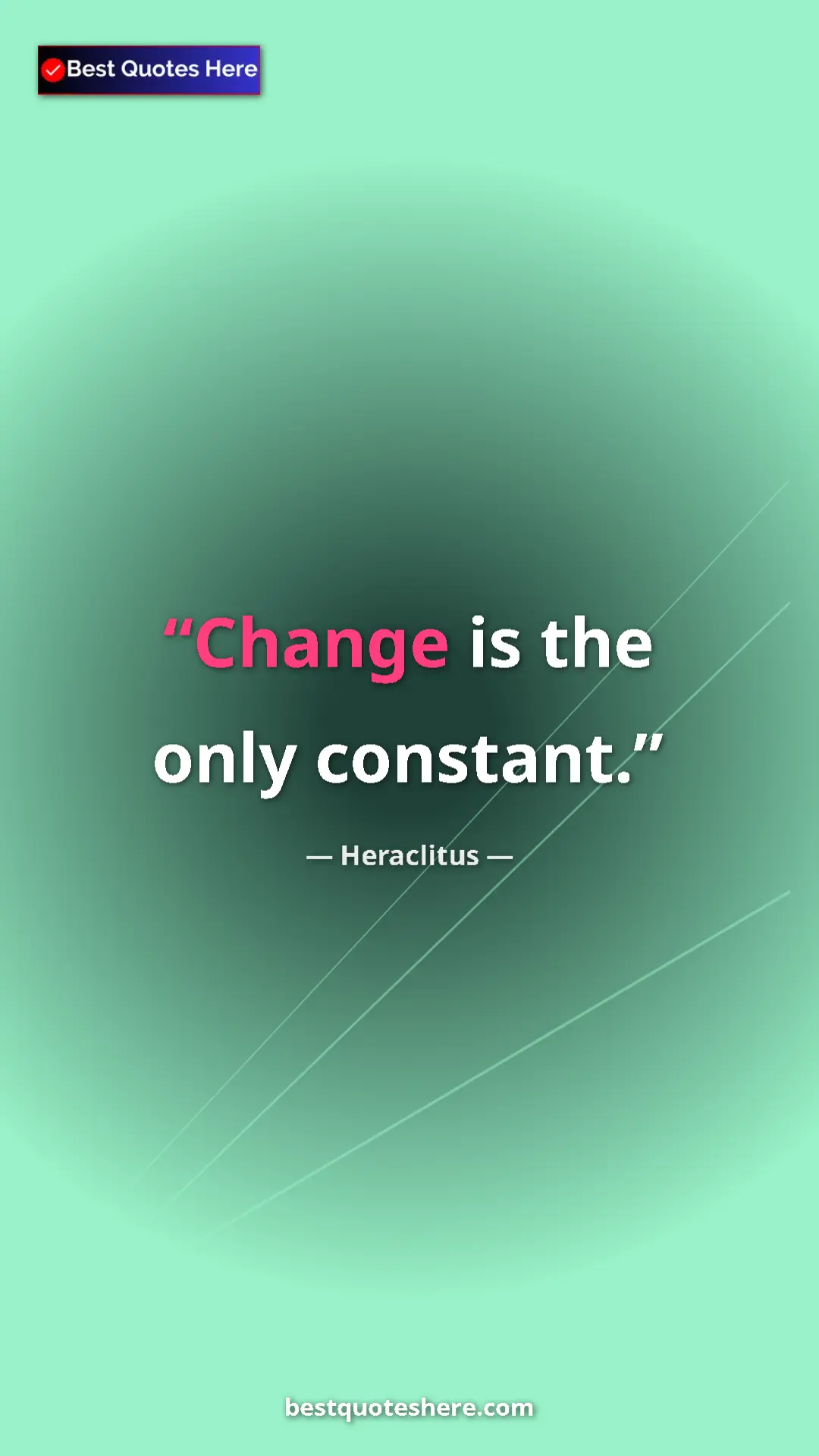 Pinterest quote poster by Heraclitus: "Change is the only constant."