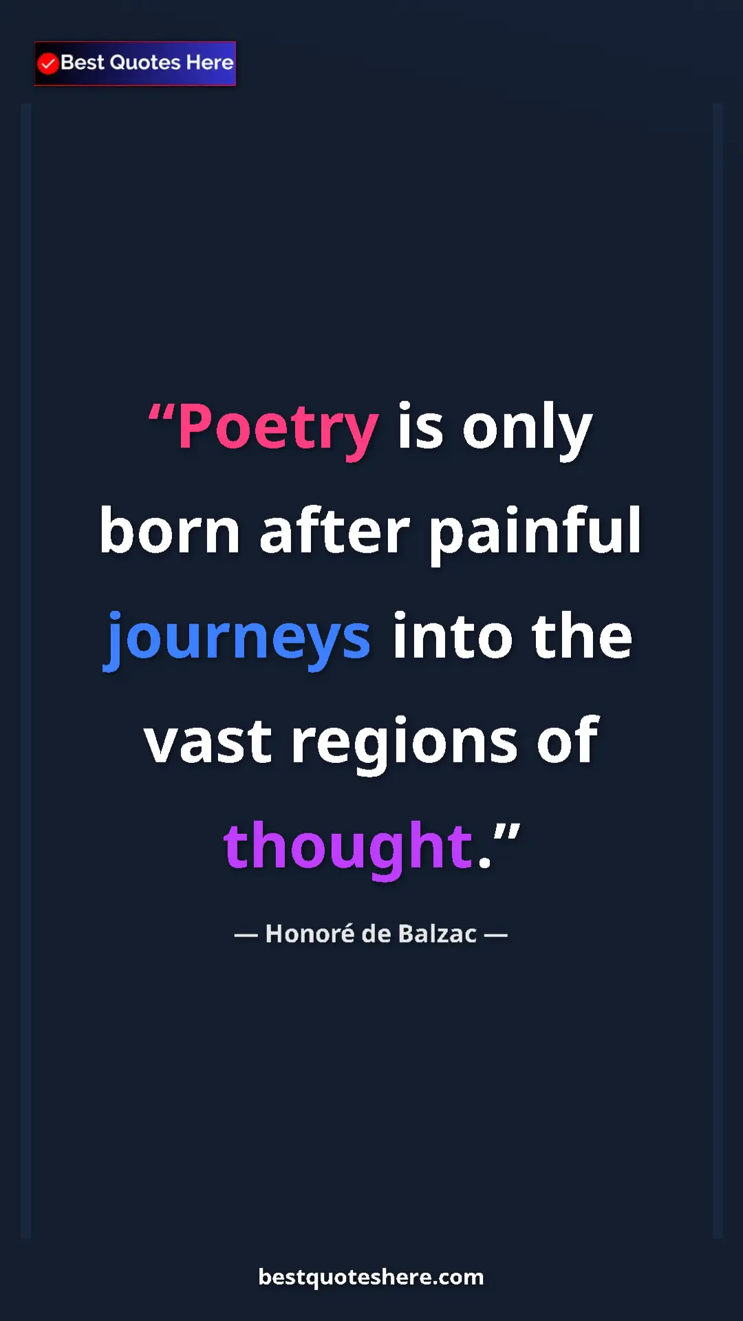 Pinterest quote poster by Honoré de Balzac: "Poetry is only born after painful journeys into the vast..."