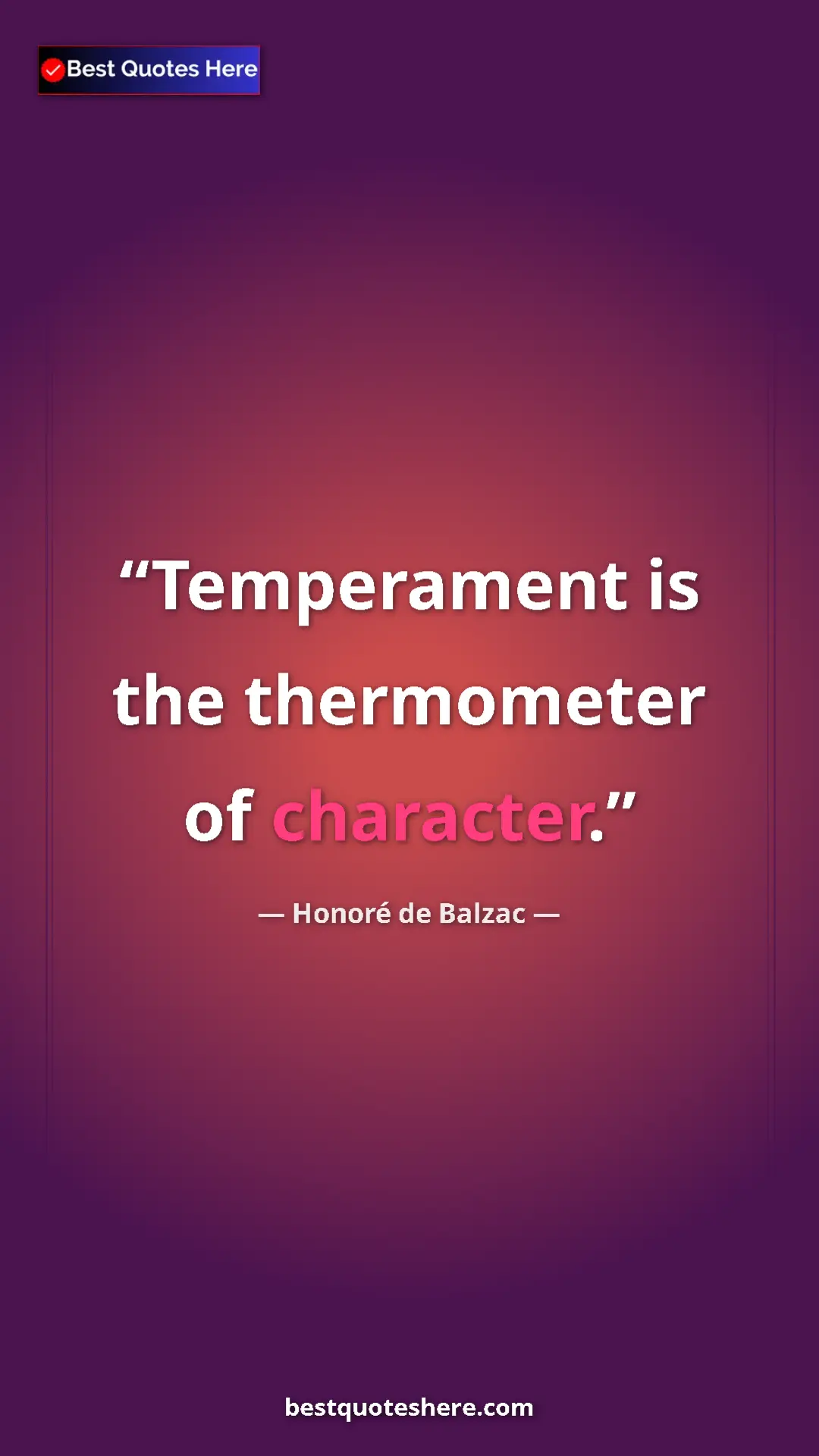 Pinterest quote poster by Honoré de Balzac: "Temperament is the thermometer of character."
