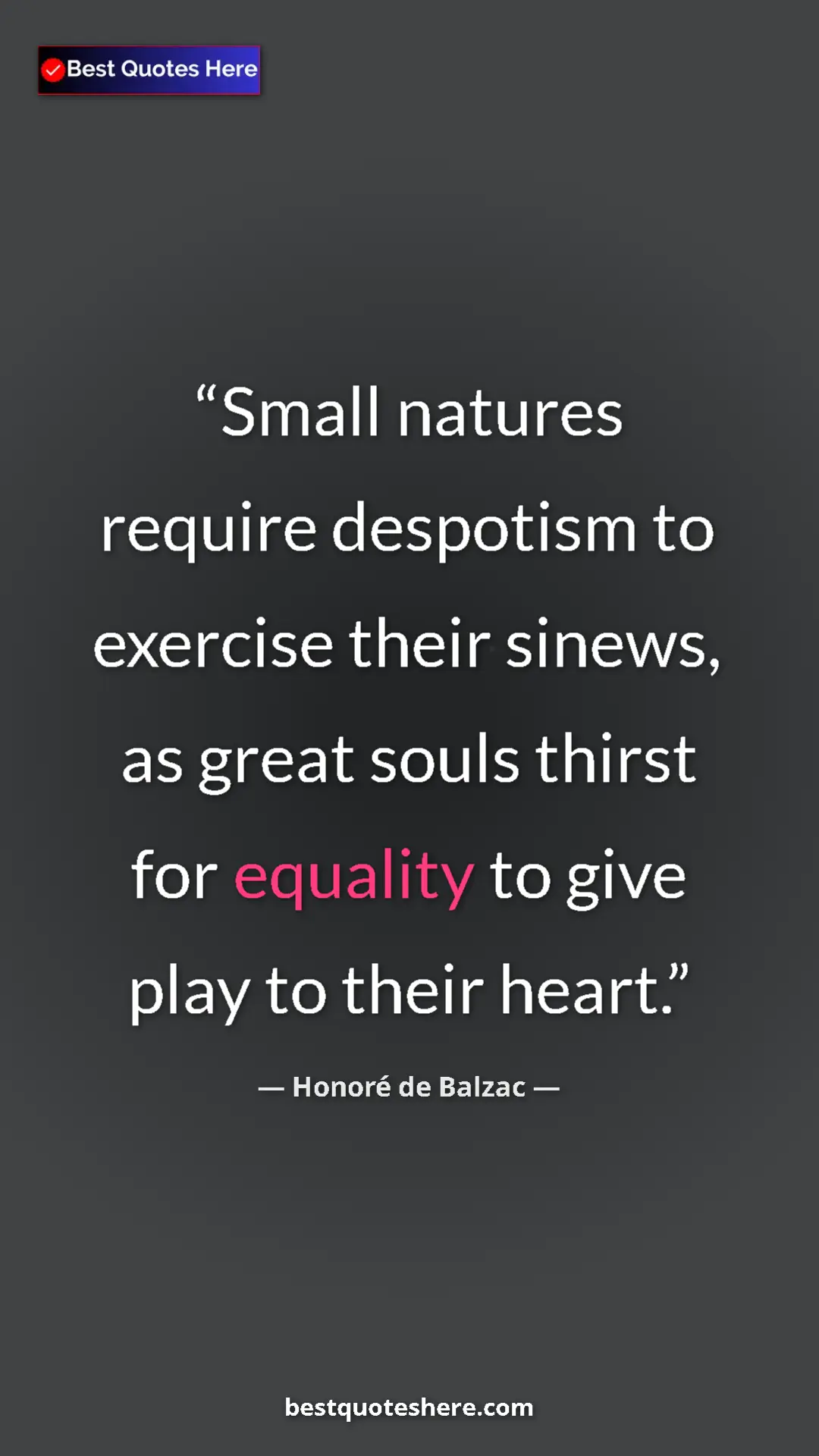 Pinterest quote poster by Honoré de Balzac: "Small natures require despotism to exercise their sinews,..."