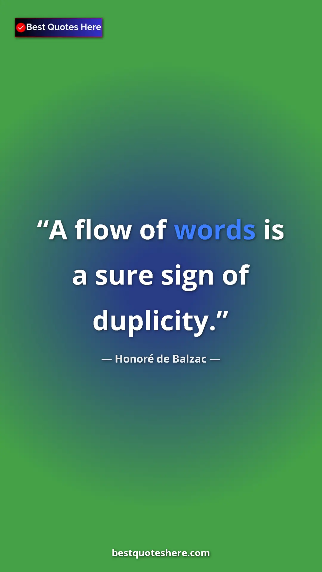 Pinterest quote poster by Honoré de Balzac: "A flow of words is a sure sign of duplicity."