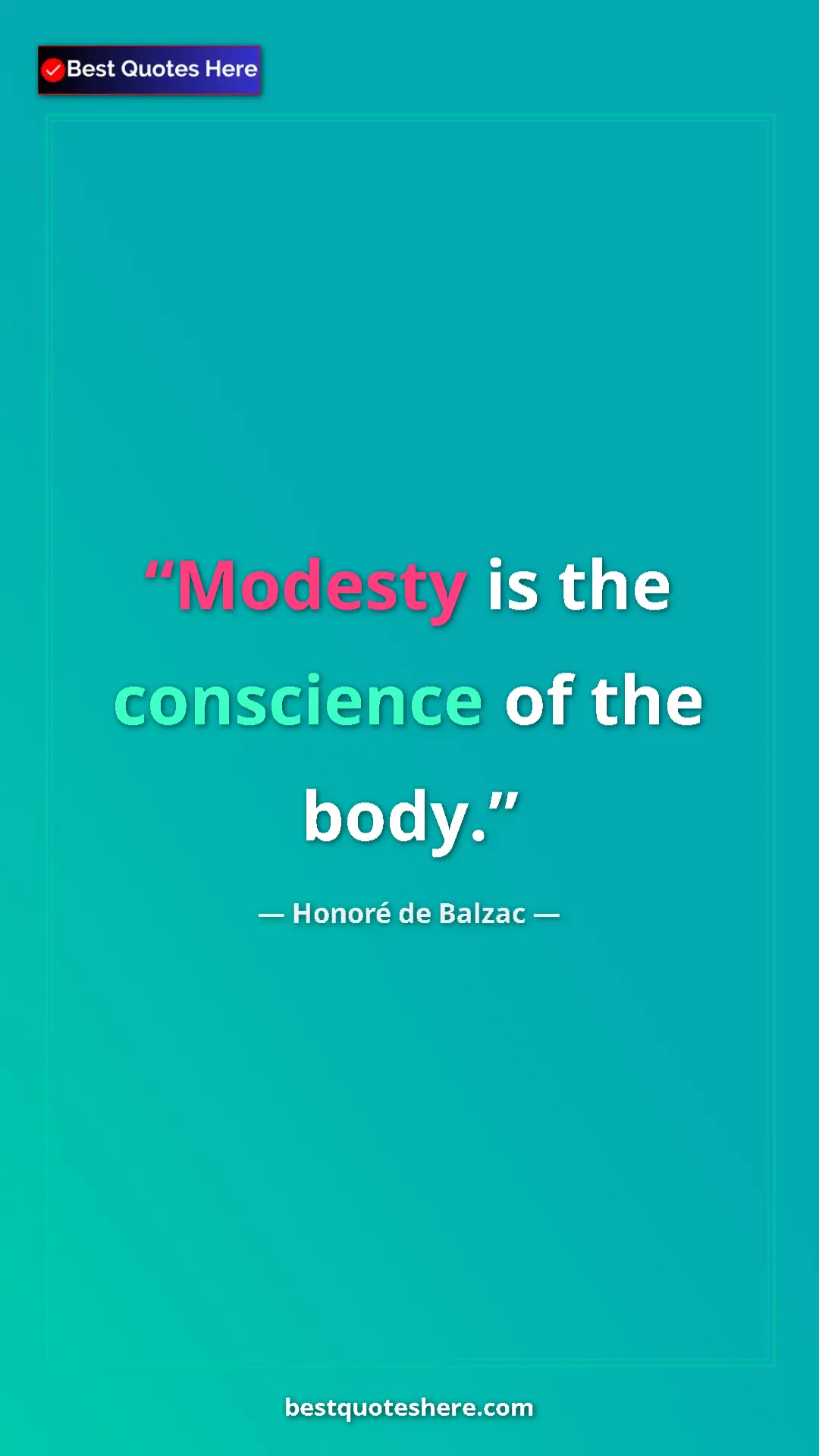 Pinterest quote poster by Honoré de Balzac: "Modesty is the conscience of the body."