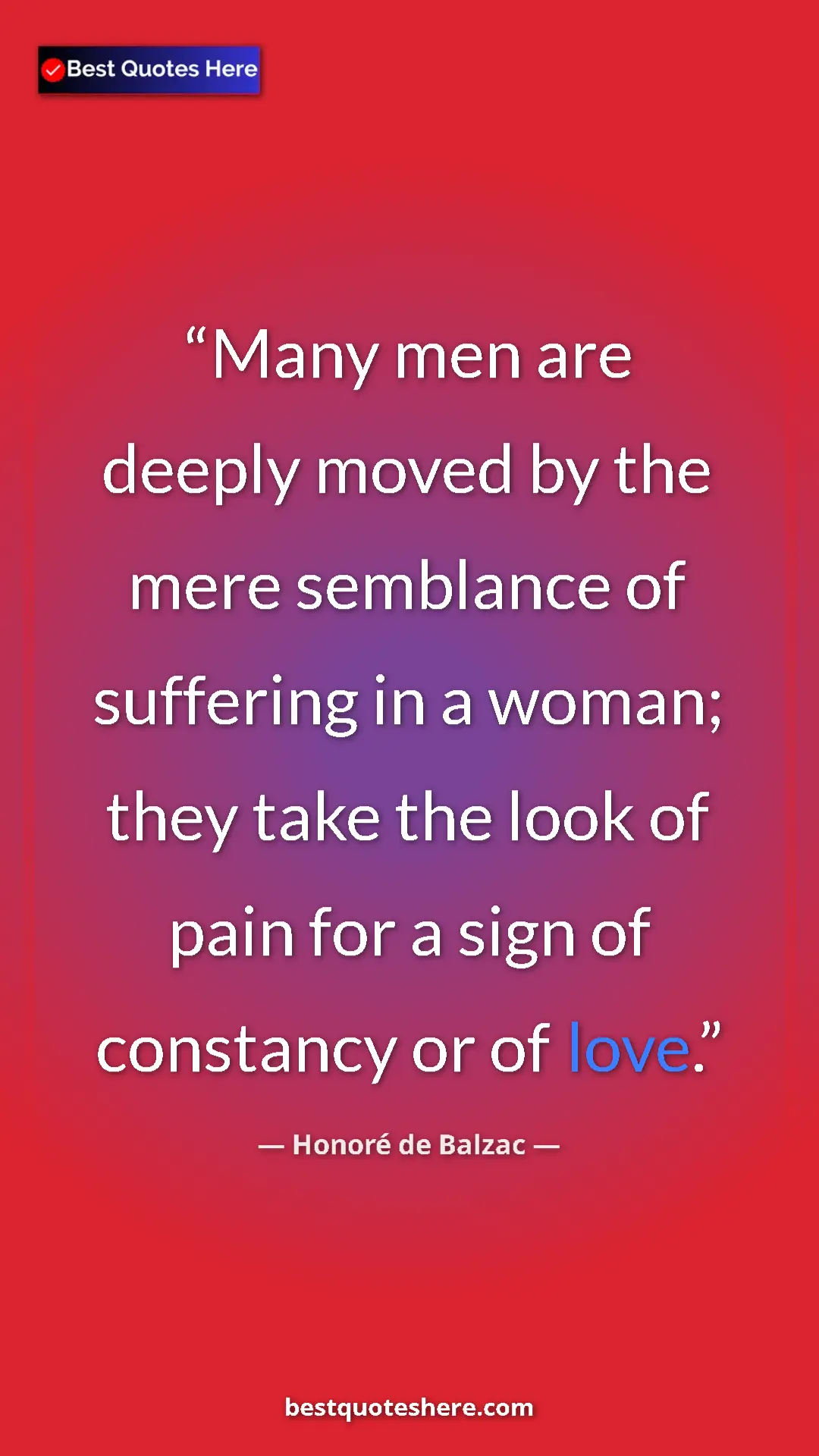 Pinterest quote poster by Honoré de Balzac: "Many men are deeply moved by the mere semblance of..."
