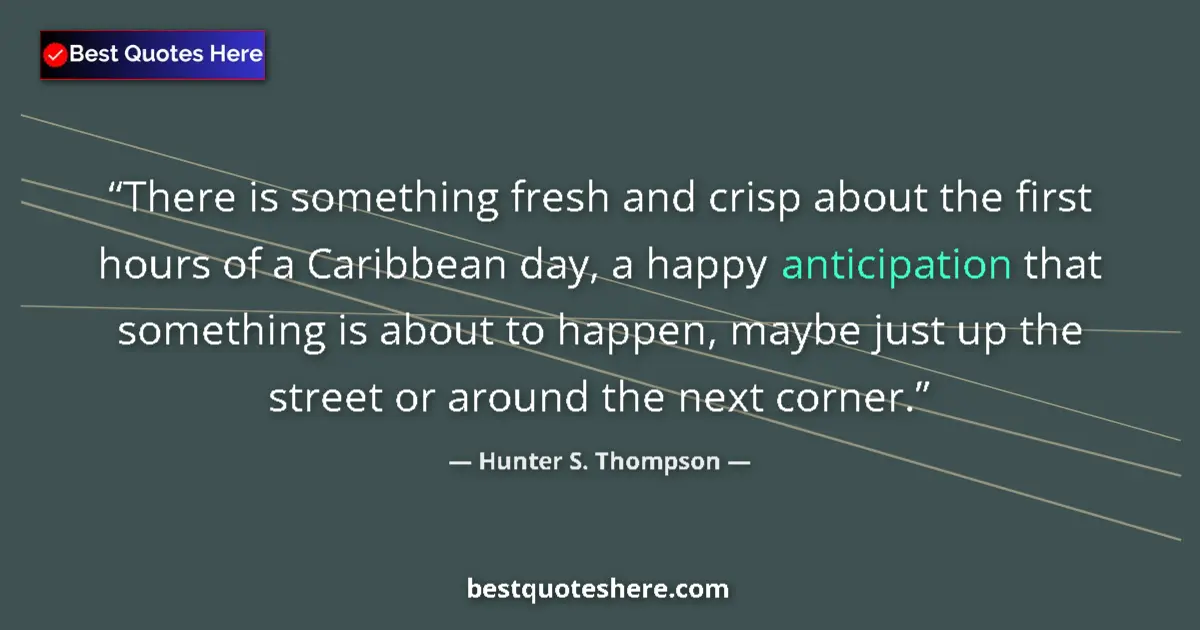 Quote by Hunter S. Thompson: There is something fresh and crisp about the first