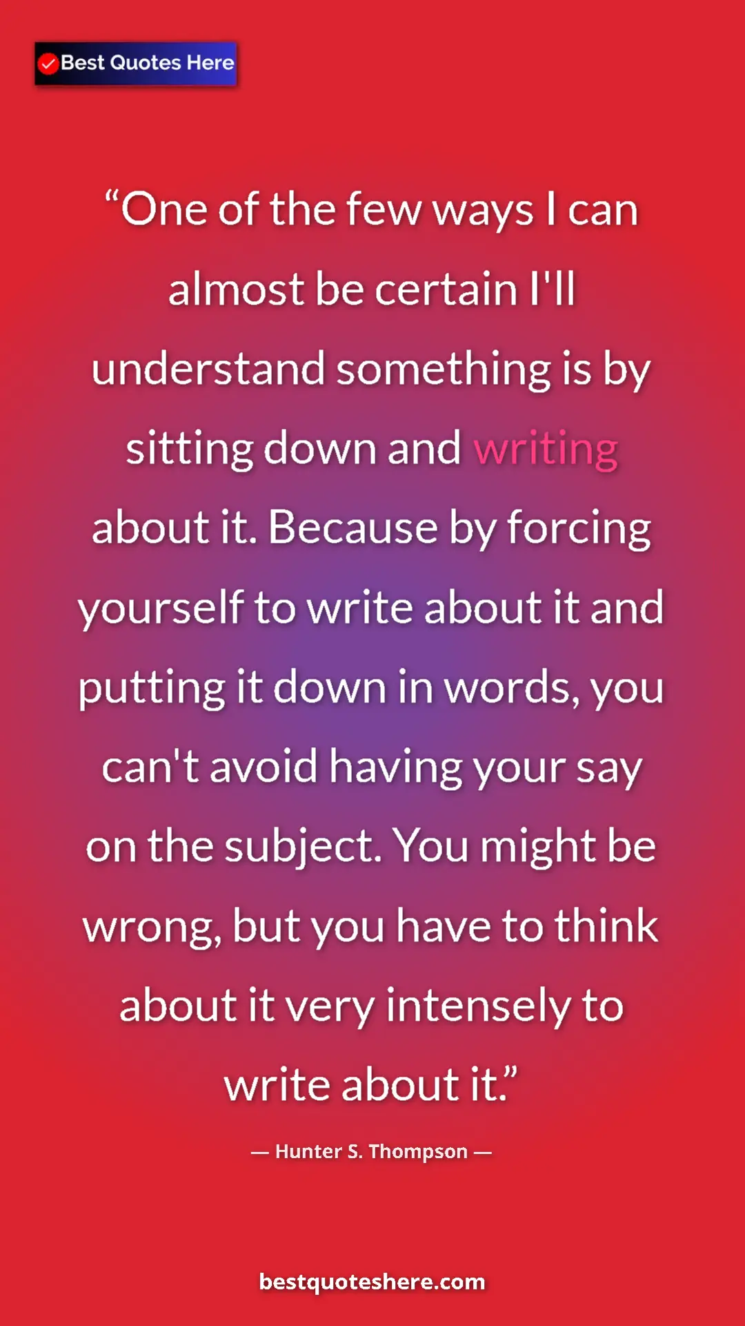 Hunter S. Thompson Quote Card: "One of the few ways I can almost be certain I'll understand..." Pinterest quote poster by Hunter S. Thompson: "One of the few ways I can almost be certain I'll understand..."