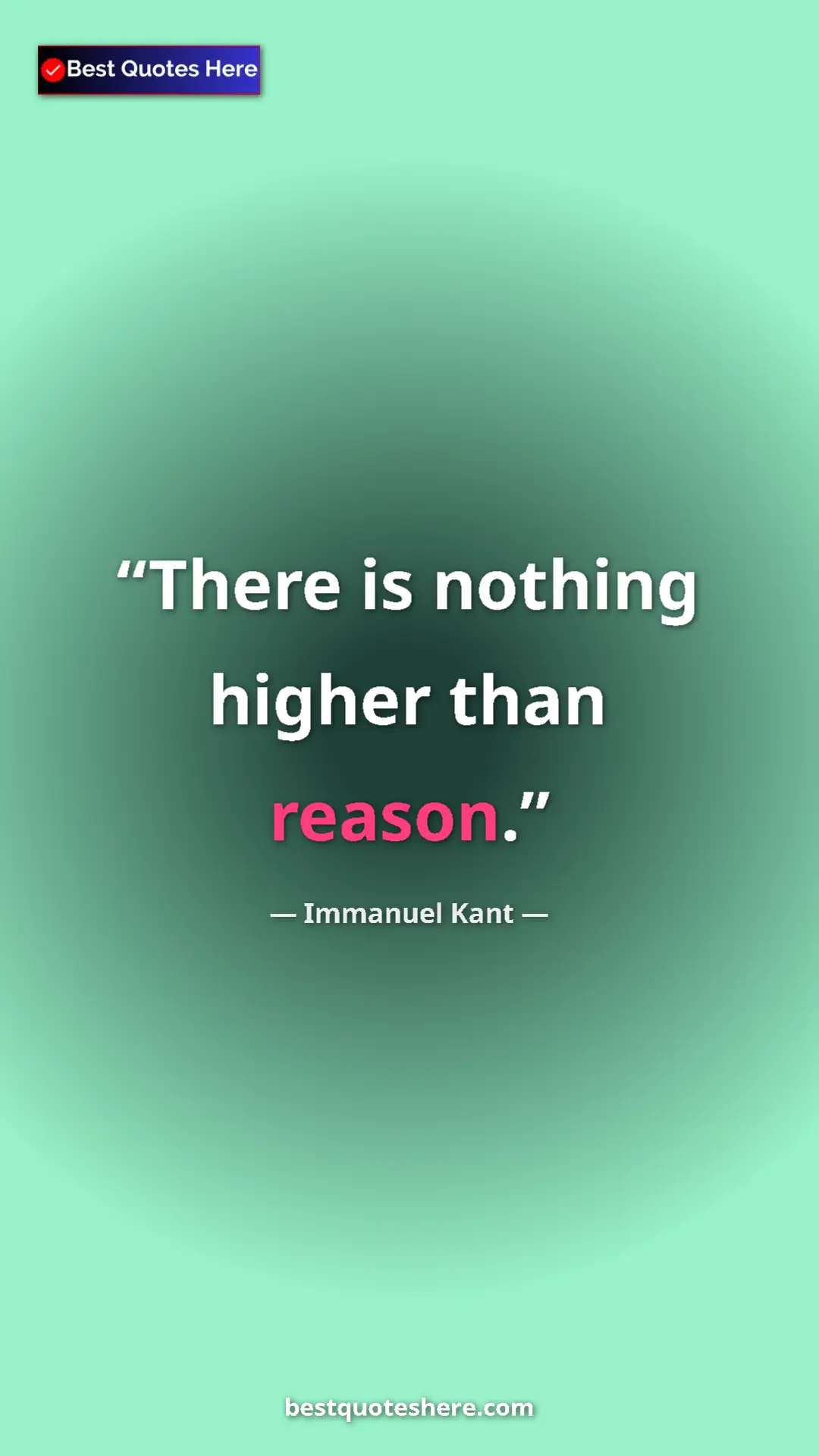Immanuel Kant Quote Card: "There is nothing higher than reason." Pinterest quote poster by Immanuel Kant: "There is nothing higher than reason."