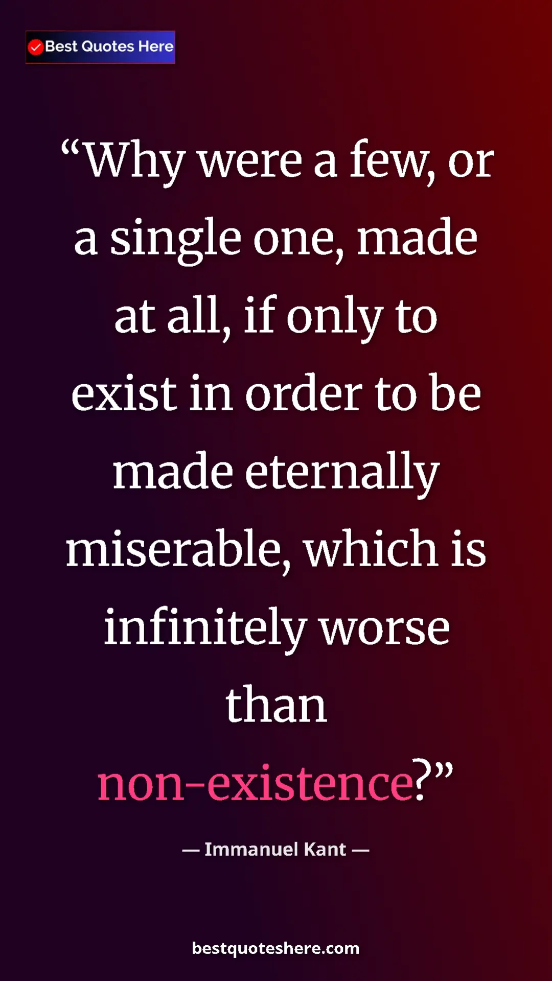 Pinterest quote poster by Immanuel Kant: "Why were a few, or a single one, made at all, if only to..."