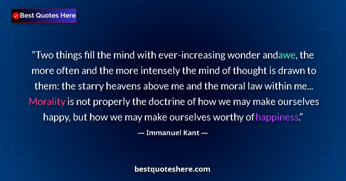 Quote by Immanuel Kant: Two things fill the mind with ever-increasing wonder and awe, the more often and the more intensely ...