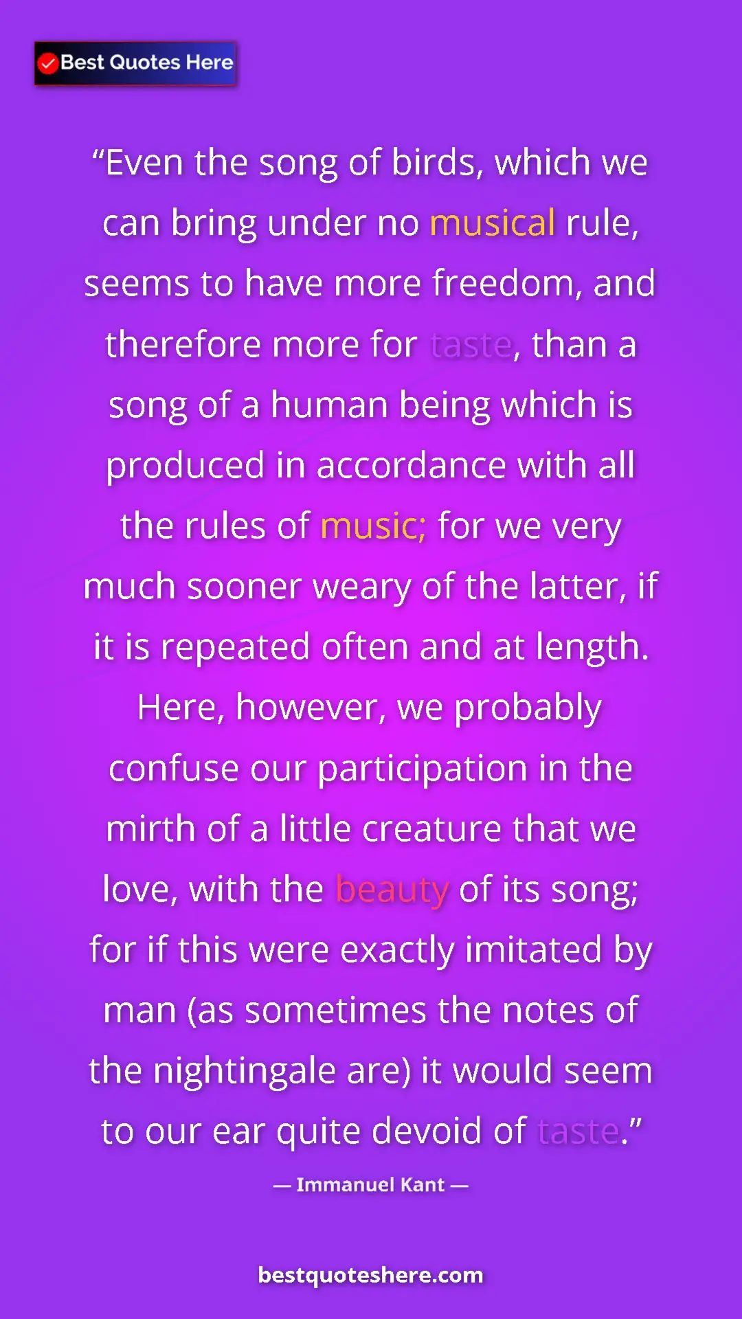 Immanuel Kant Quote Card: "Even the song of birds, which we can bring under no musical..." Pinterest quote poster by Immanuel Kant: "Even the song of birds, which we can bring under no musical..."