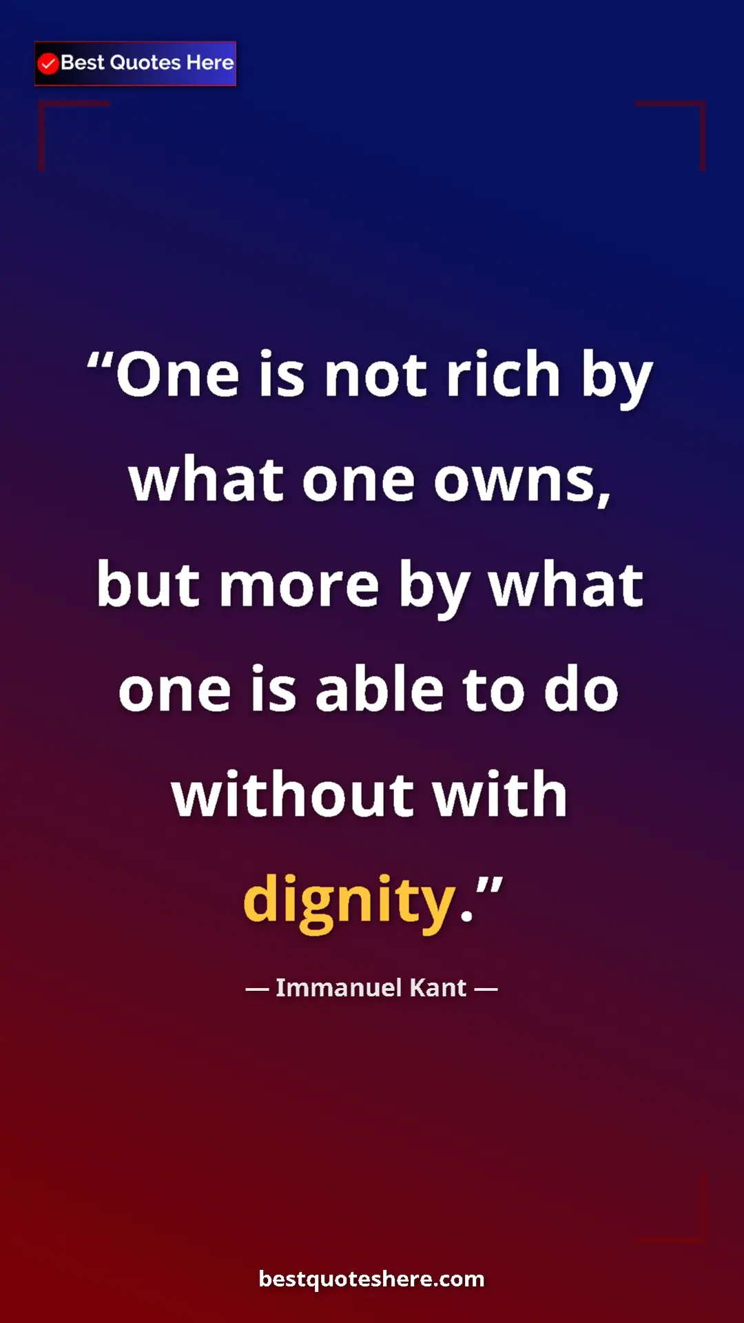 Immanuel Kant Quote Card: "One is not rich by what one owns, but more by what one is..." Pinterest quote poster by Immanuel Kant: "One is not rich by what one owns, but more by what one is..."