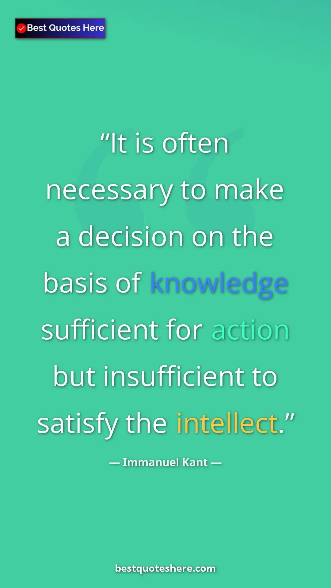 Immanuel Kant Quote Card: "It is often necessary to make a decision on the basis of..." Pinterest quote poster by Immanuel Kant: "It is often necessary to make a decision on the basis of..."