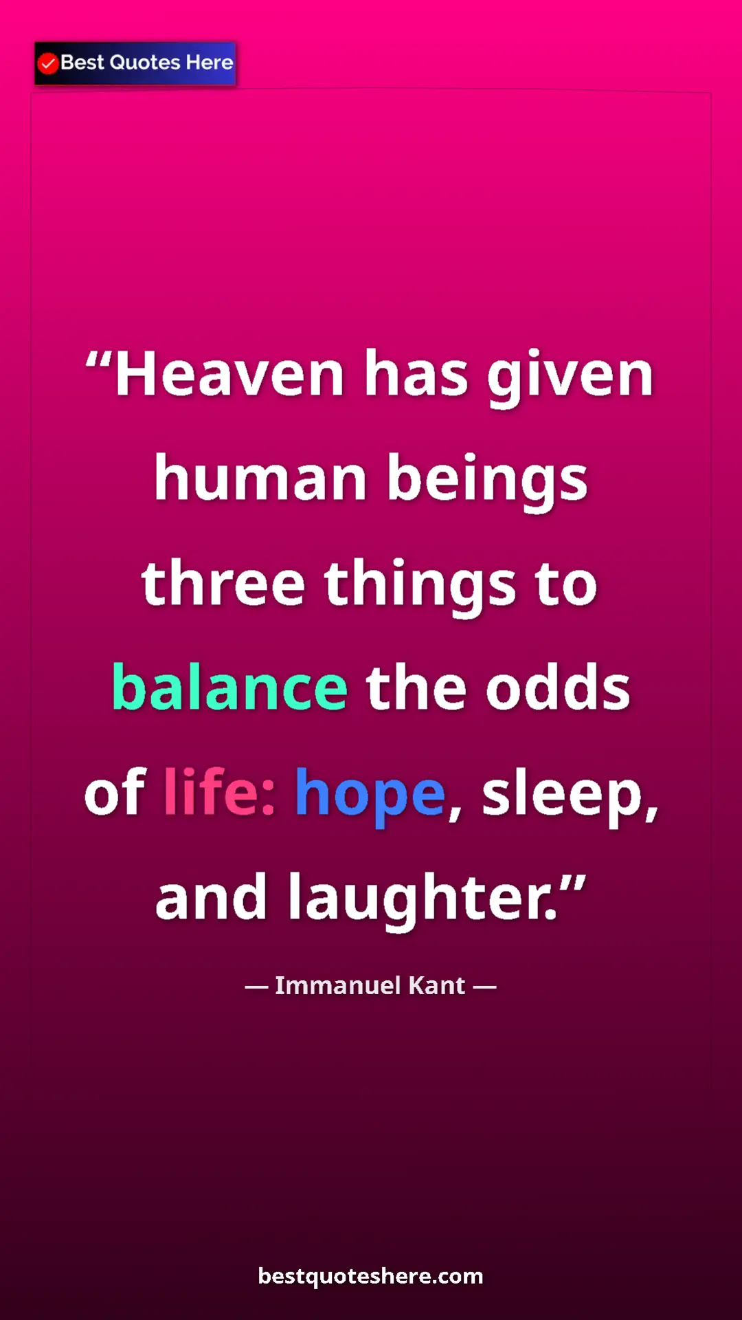 Immanuel Kant Quote Card: "Heaven has given human beings three things to balance the..." Pinterest quote poster by Immanuel Kant: "Heaven has given human beings three things to balance the..."