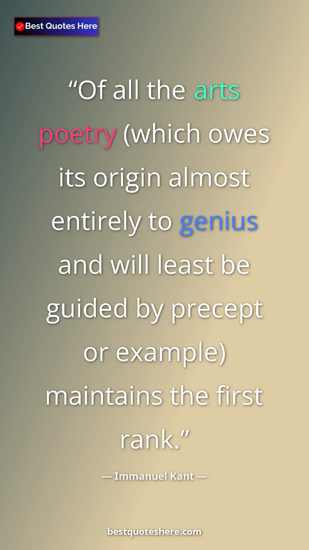Immanuel Kant Quote Card: "Of all the arts poetry (which owes its origin almost..." Pinterest quote poster by Immanuel Kant: "Of all the arts poetry (which owes its origin almost..."