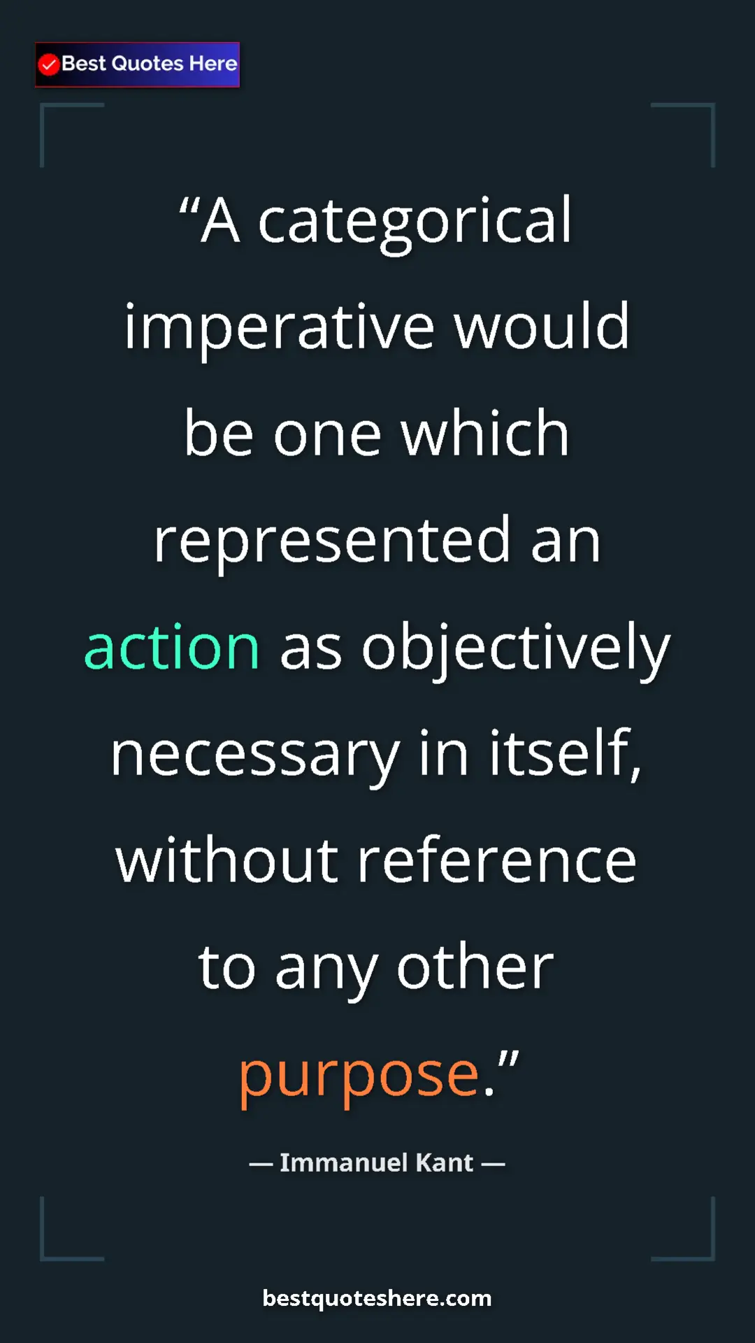 Immanuel Kant Quote Card: "A categorical imperative would be one which represented an..." Pinterest quote poster by Immanuel Kant: "A categorical imperative would be one which represented an..."