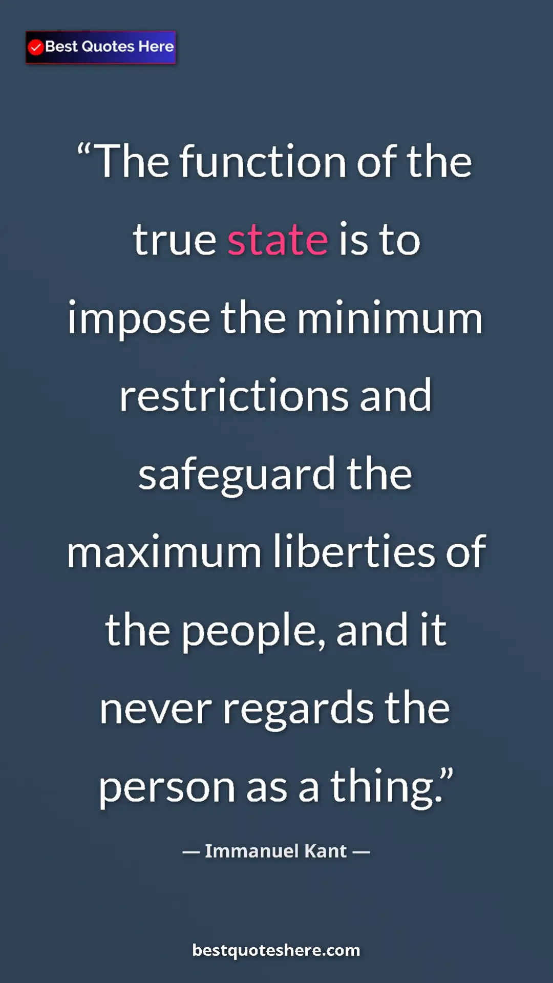 Immanuel Kant Quote Card: "The function of the true state is to impose the minimum..." Pinterest quote poster by Immanuel Kant: "The function of the true state is to impose the minimum..."