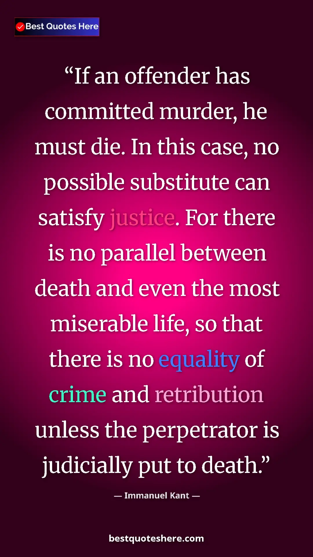 Pinterest quote poster by Immanuel Kant: "If an offender has committed murder, he must die. In this..."