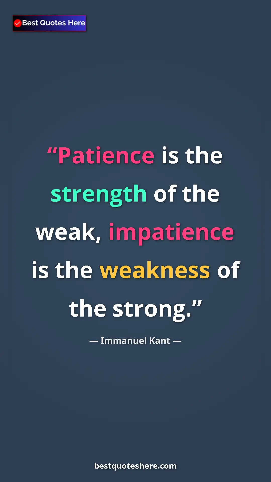Immanuel Kant Quote Card: "Patience is the strength of the weak, impatience is the..." Pinterest quote poster by Immanuel Kant: "Patience is the strength of the weak, impatience is the..."