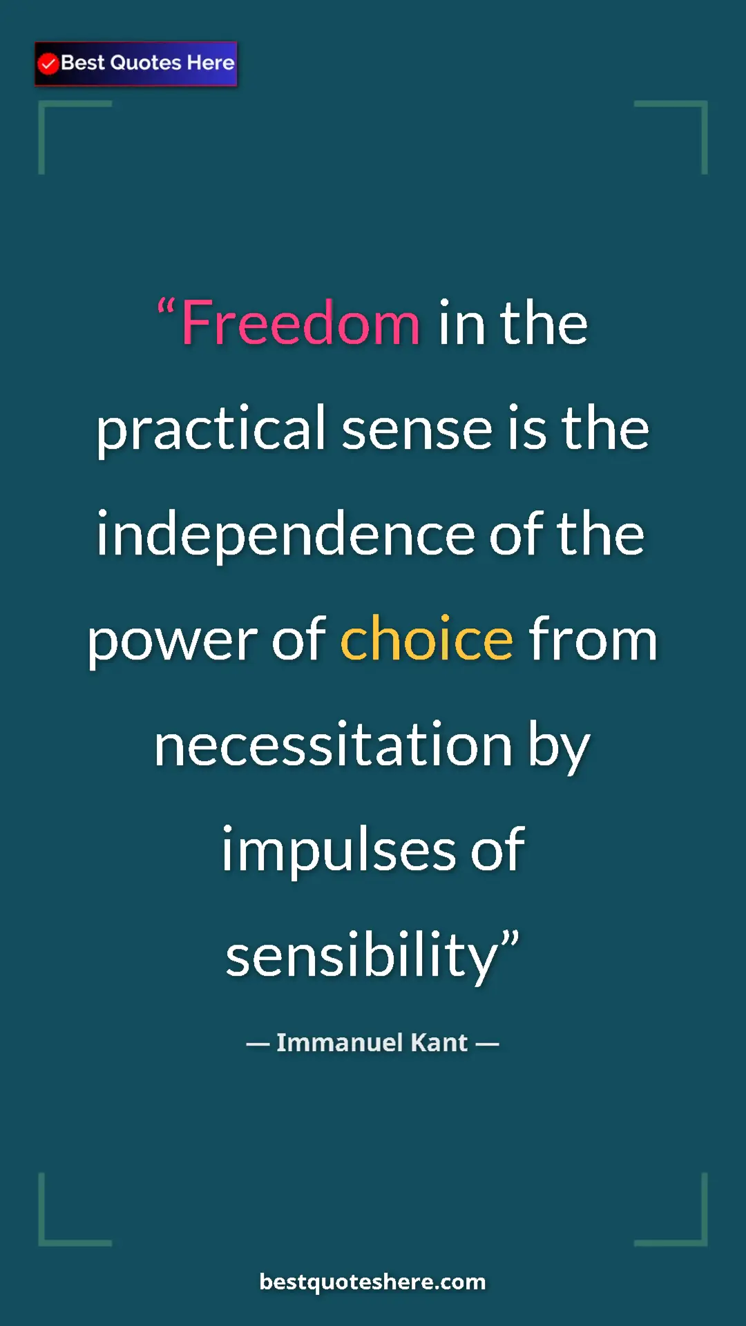 Immanuel Kant Quote Card: "Freedom in the practical sense is the independence of the..." Pinterest quote poster by Immanuel Kant: "Freedom in the practical sense is the independence of the..."
